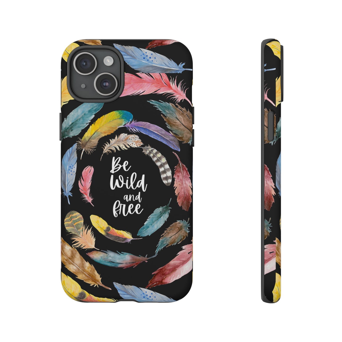 Be Wild And Free Phone Case | iPhone 15 Plus/ Pro, 14, 13, 12| Google Pixel 7, Pro, 5| Samsung Galaxy S23 All Major Phone Models