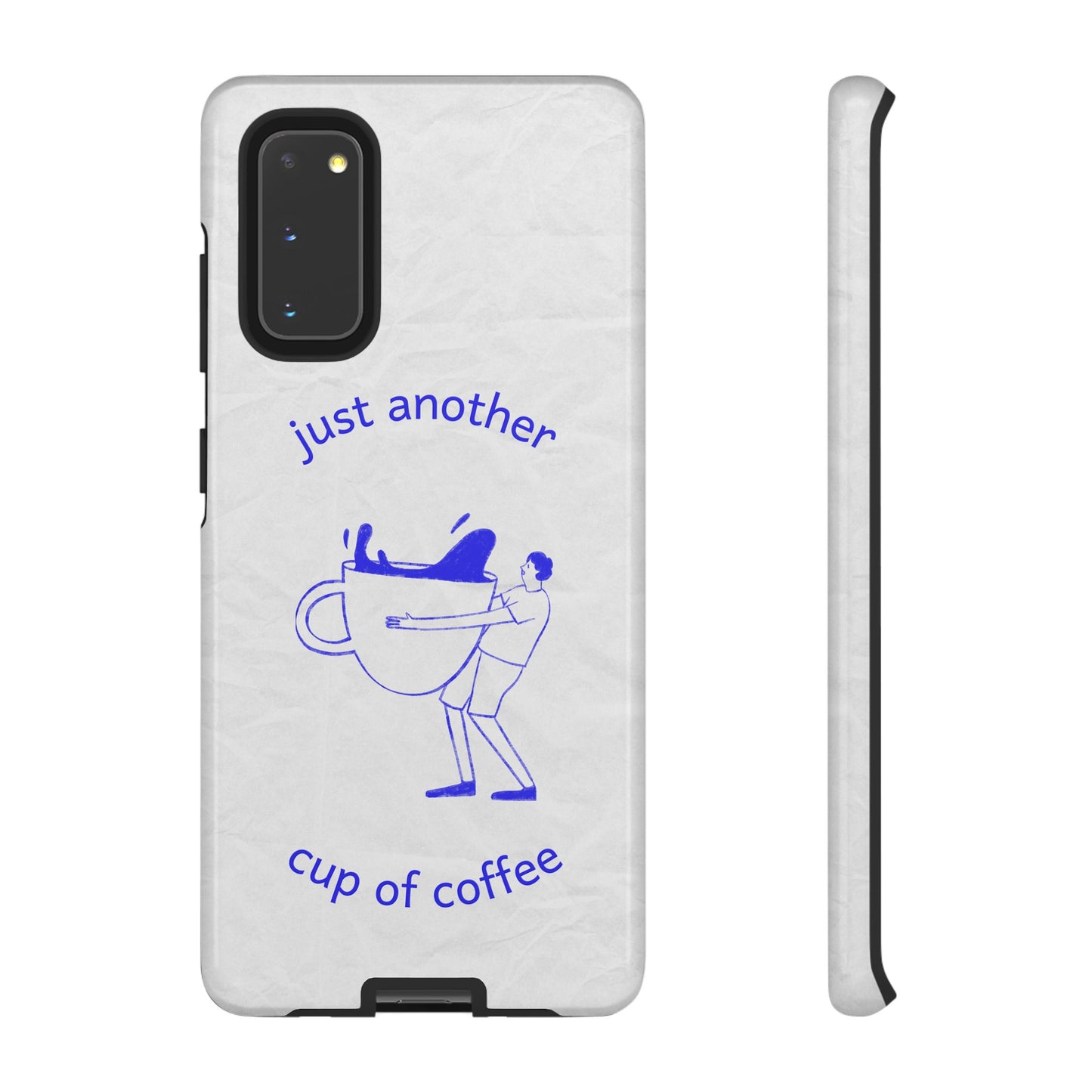 Just Another Cup Of Coffee Phone Case | iPhone 15 Plus/ Pro, 14, 13, 12| Google Pixel 7, Pro, 5| Samsung Galaxy S23 All Major Phone Models