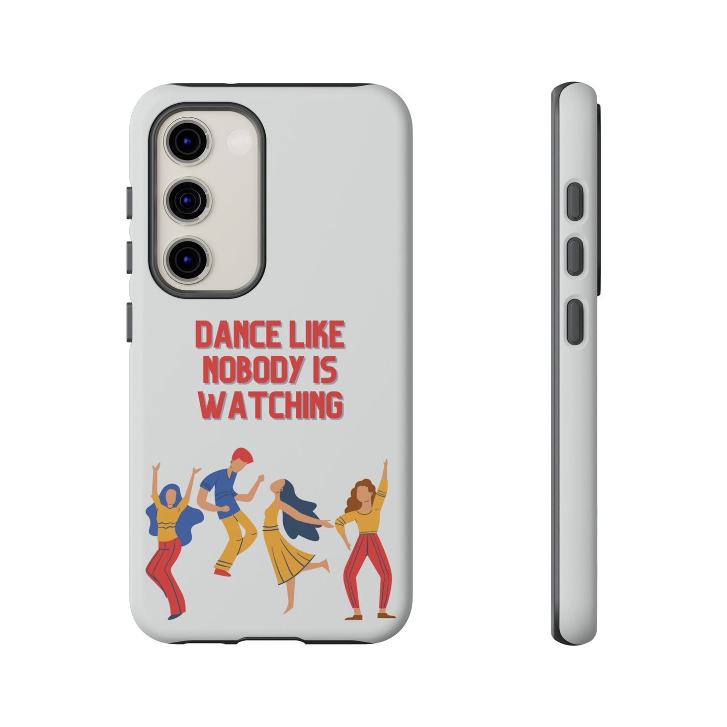 Dance Like Nobody Is Watching Phone Case | iPhone 15 Plus/ Pro, 14, 13, 12| Google Pixel 7, Pro, 5| Samsung Galaxy S23 All Major Phone Models