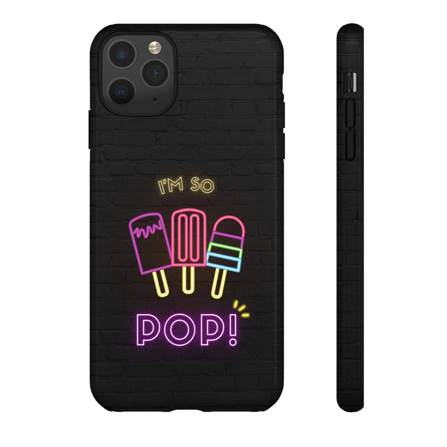 I'm So Pop Phone Case | iPhone 15 Plus/ Pro, 14, 13, 12| Google Pixel 7, Pro, 5| Samsung Galaxy S23 All Major Phone Models