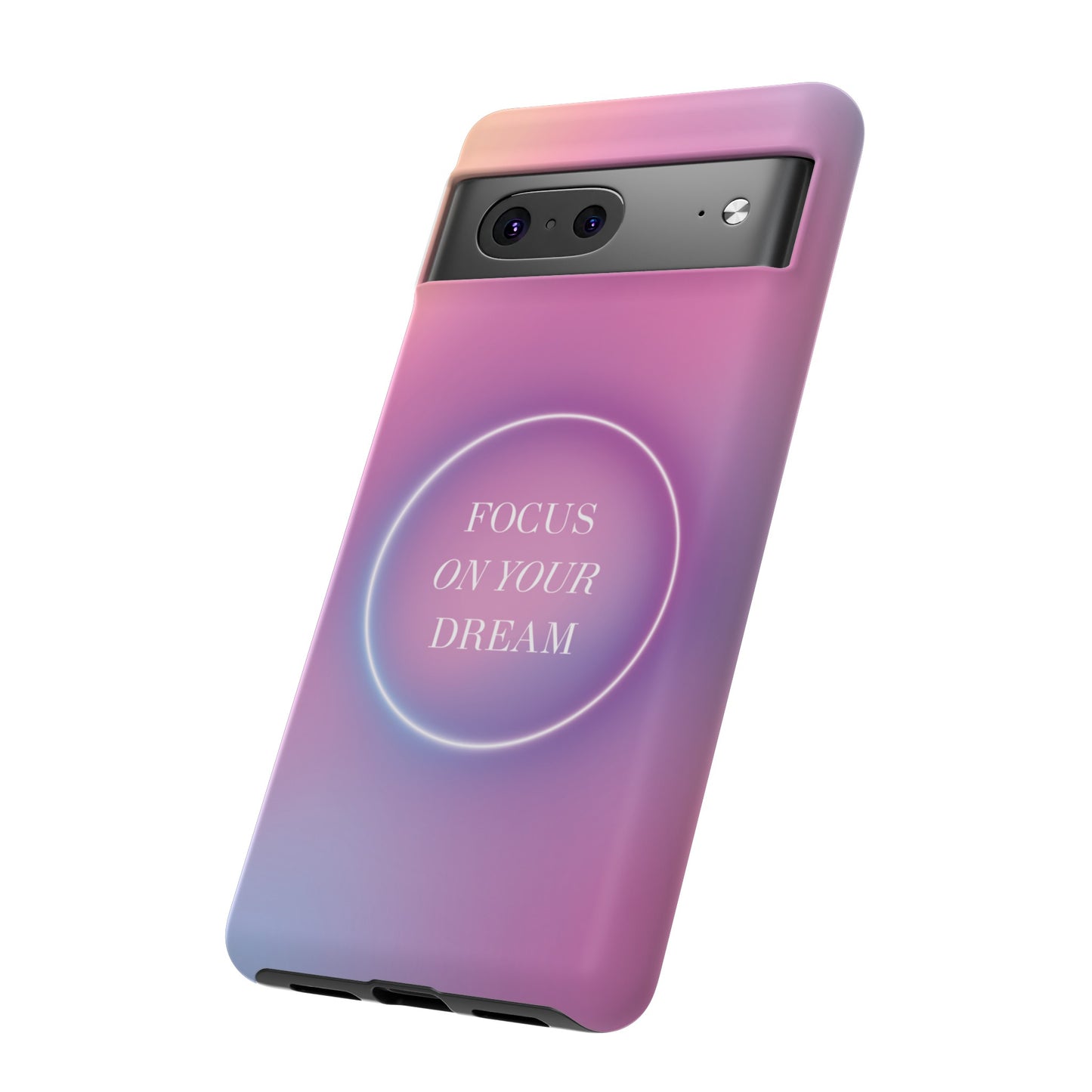 Focus On Your Dream Wallpaper Phone Case | iPhone 15 Plus/ Pro, 14, 13, 12| Google Pixel 7, Pro, 5| Samsung Galaxy S23 All Major Phone Models