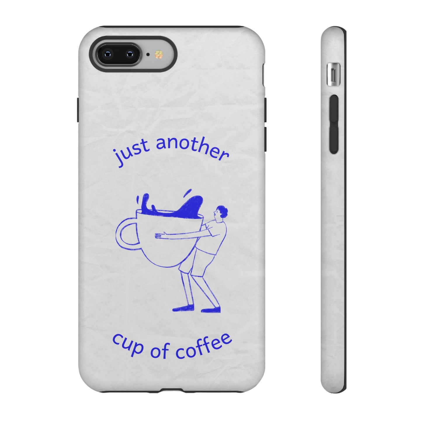 Just Another Cup Of Coffee Phone Case | iPhone 15 Plus/ Pro, 14, 13, 12| Google Pixel 7, Pro, 5| Samsung Galaxy S23 All Major Phone Models