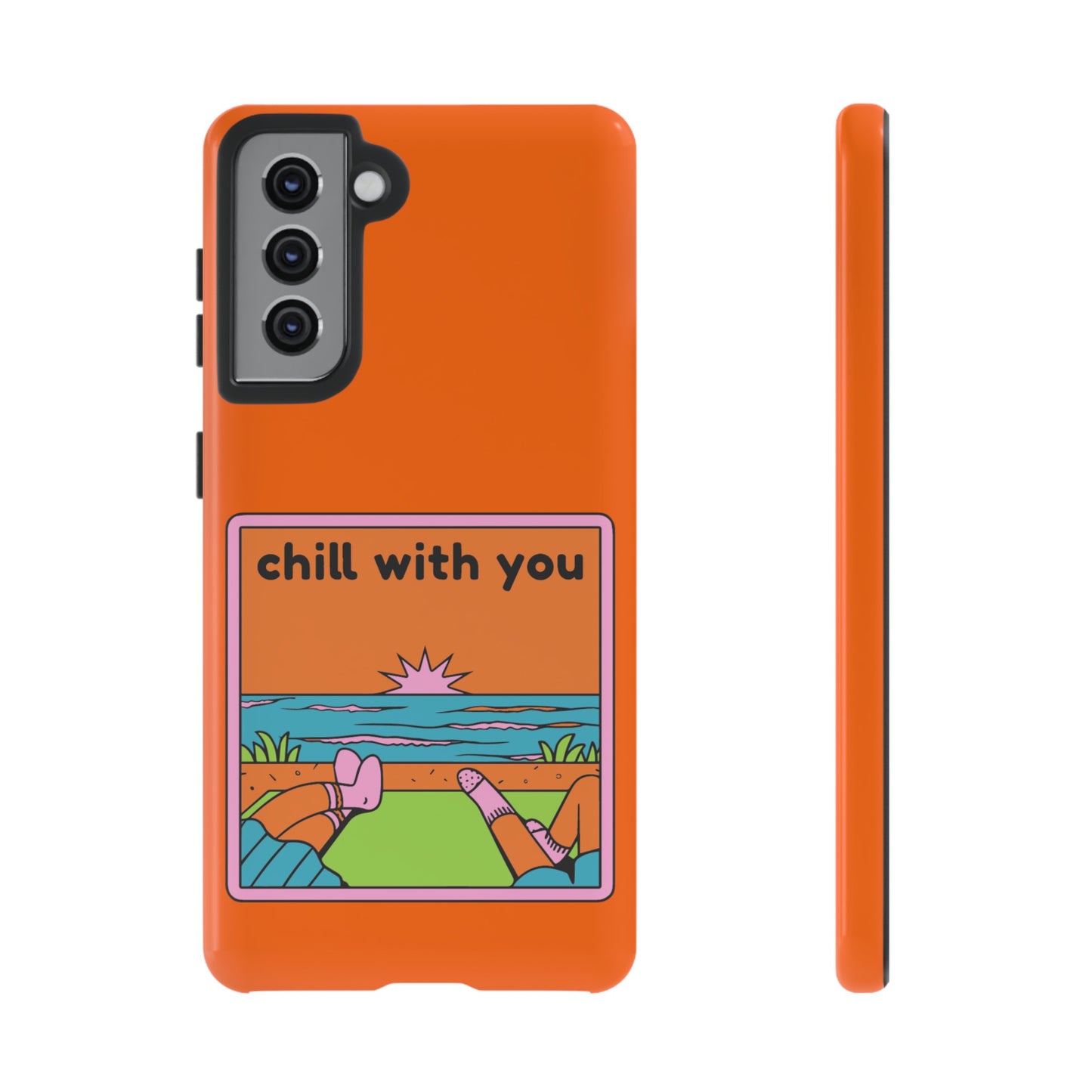 Chill With You Phone Case | iPhone 15 Plus/ Pro, 14, 13, 12| Google Pixel 7, Pro, 5| Samsung Galaxy S23 All Major Phone Models