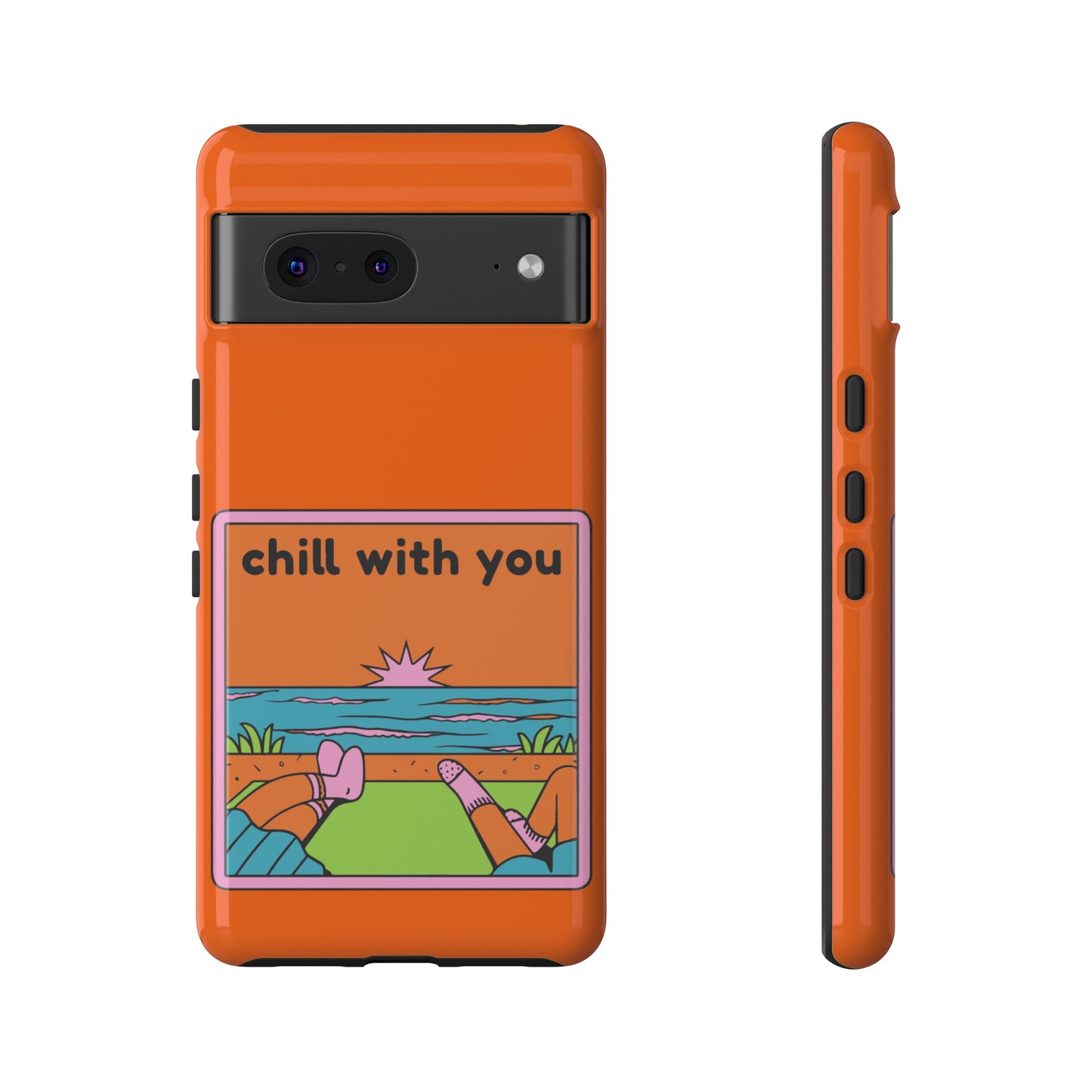 Chill With You Phone Case | iPhone 15 Plus/ Pro, 14, 13, 12| Google Pixel 7, Pro, 5| Samsung Galaxy S23 All Major Phone Models