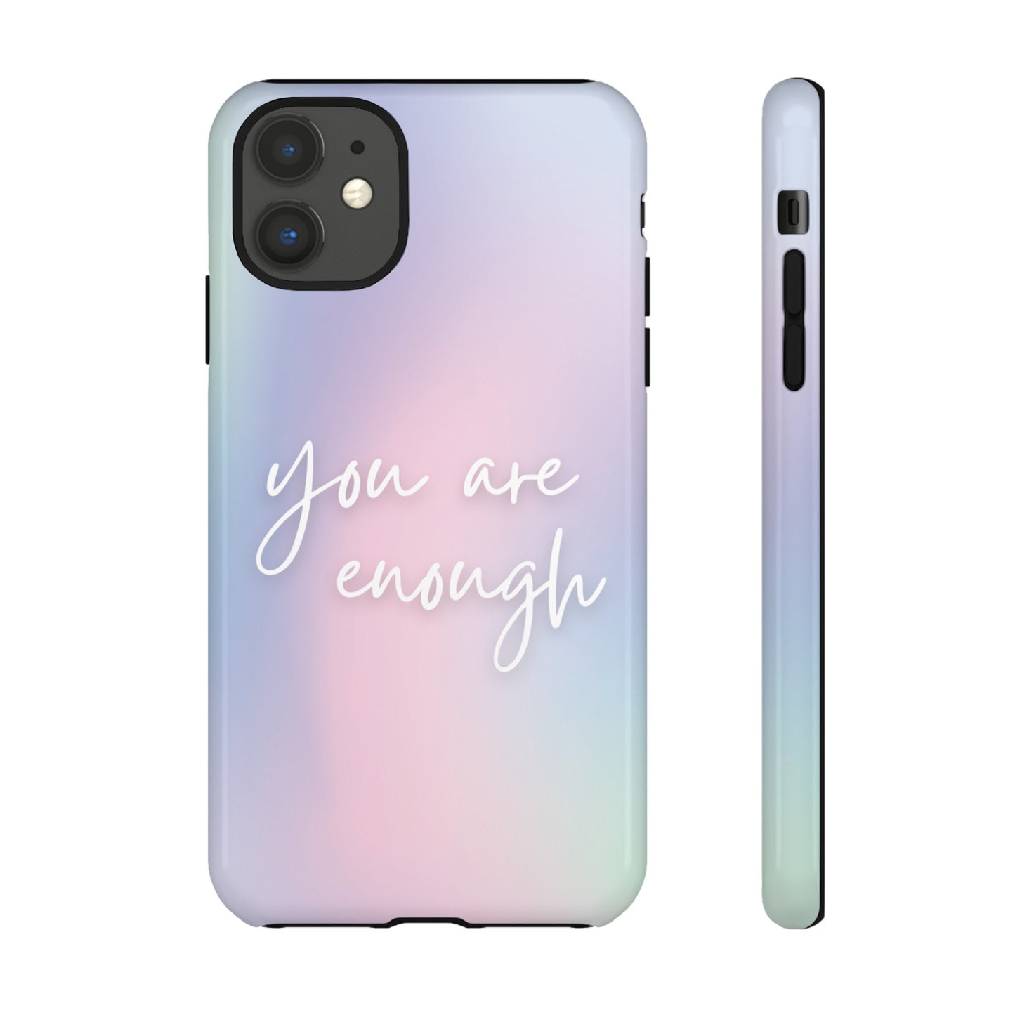 You Are Enough Wallpaper Phone Case | iPhone 15 Plus/ Pro, 14, 13, 12| Google Pixel 7, Pro, 5| Samsung Galaxy S23 All Major Phone Models