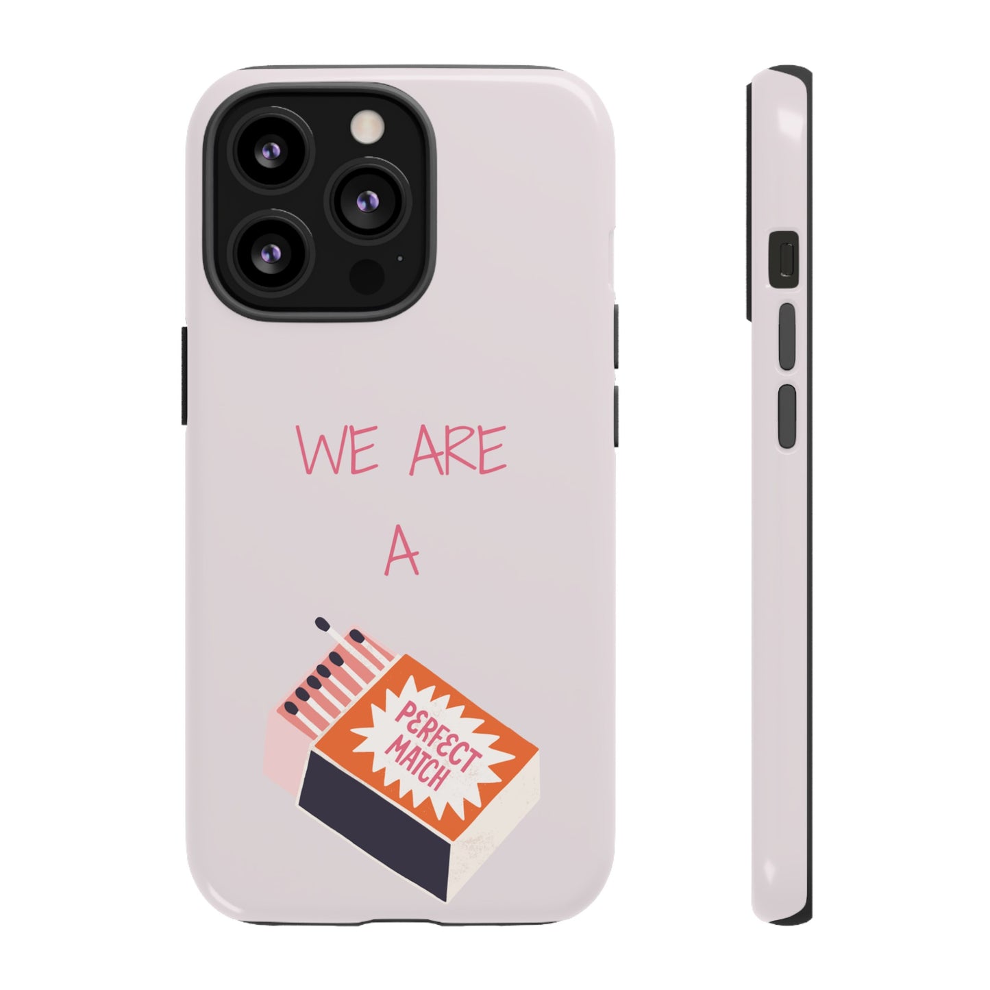 We Are A Perfect Match Wallpaper Phone Case | iPhone 15 Plus/ Pro, 14, 13, 12| Google Pixel 7, Pro, 5| Samsung Galaxy S23 All Major Phone Models