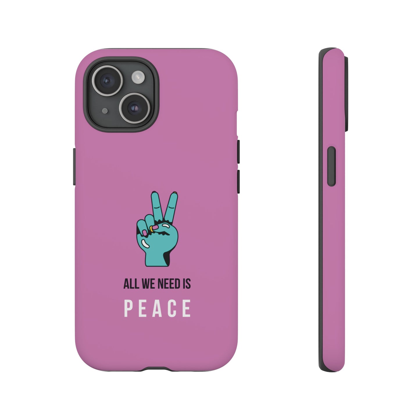 All We Need Is Peace Wallpaper Phone Case | iPhone 15 Plus/ Pro, 14, 13, 12| Google Pixel 7, Pro, 5| Samsung Galaxy S23 All Major Phone Models