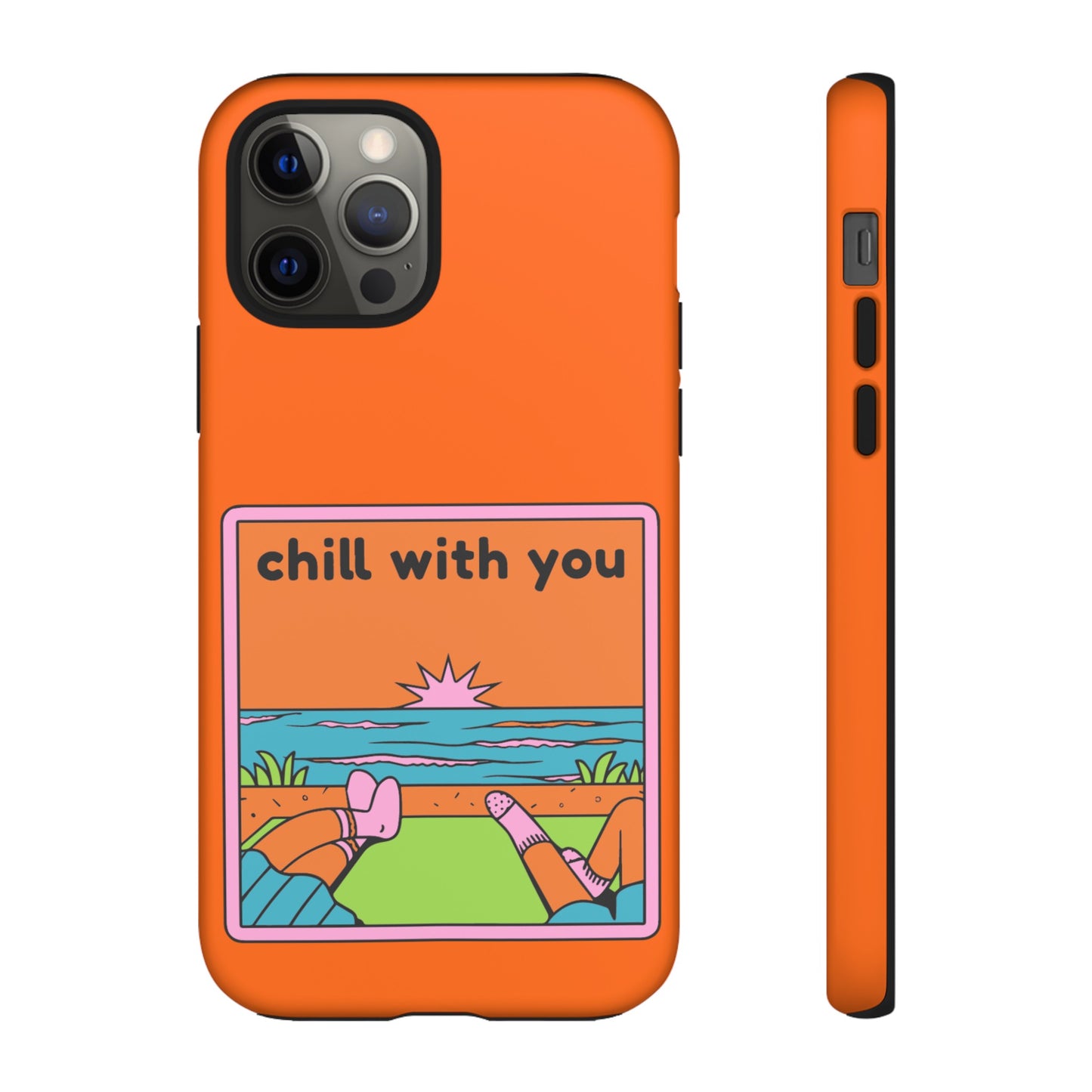 Chill With You Phone Case | iPhone 15 Plus/ Pro, 14, 13, 12| Google Pixel 7, Pro, 5| Samsung Galaxy S23 All Major Phone Models