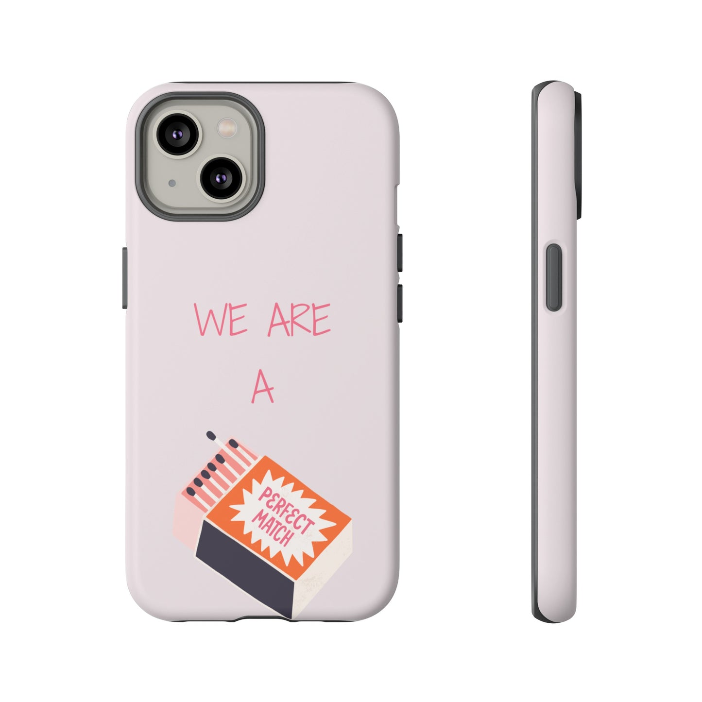 We Are A Perfect Match Wallpaper Phone Case | iPhone 15 Plus/ Pro, 14, 13, 12| Google Pixel 7, Pro, 5| Samsung Galaxy S23 All Major Phone Models