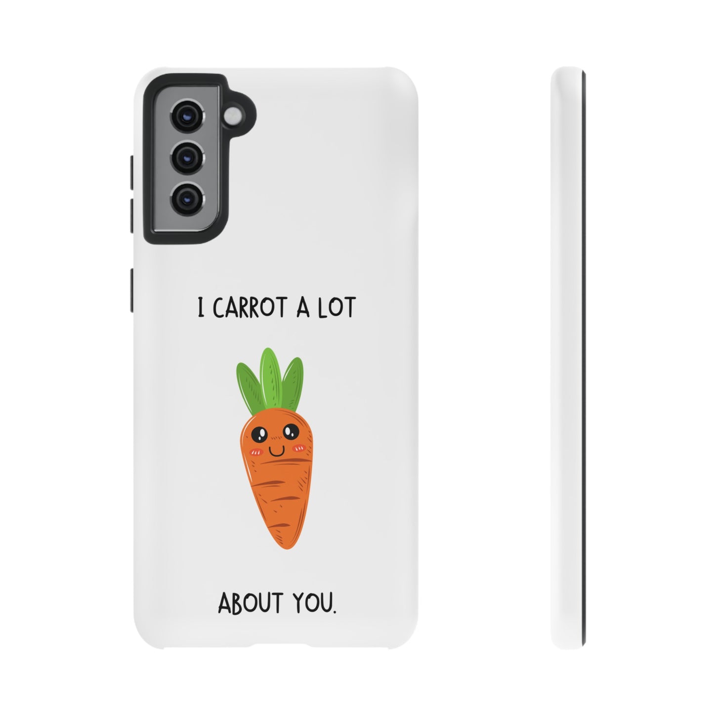 I Carrot A Lot About You Phone Case | iPhone 15 Plus/ Pro, 14, 13, 12| Google Pixel 7, Pro, 5| Samsung Galaxy S23 All Major Phone Models