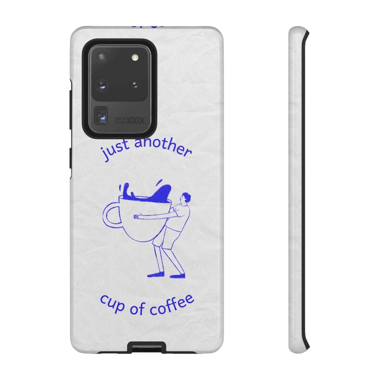 Just Another Cup Of Coffee Phone Case | iPhone 15 Plus/ Pro, 14, 13, 12| Google Pixel 7, Pro, 5| Samsung Galaxy S23 All Major Phone Models