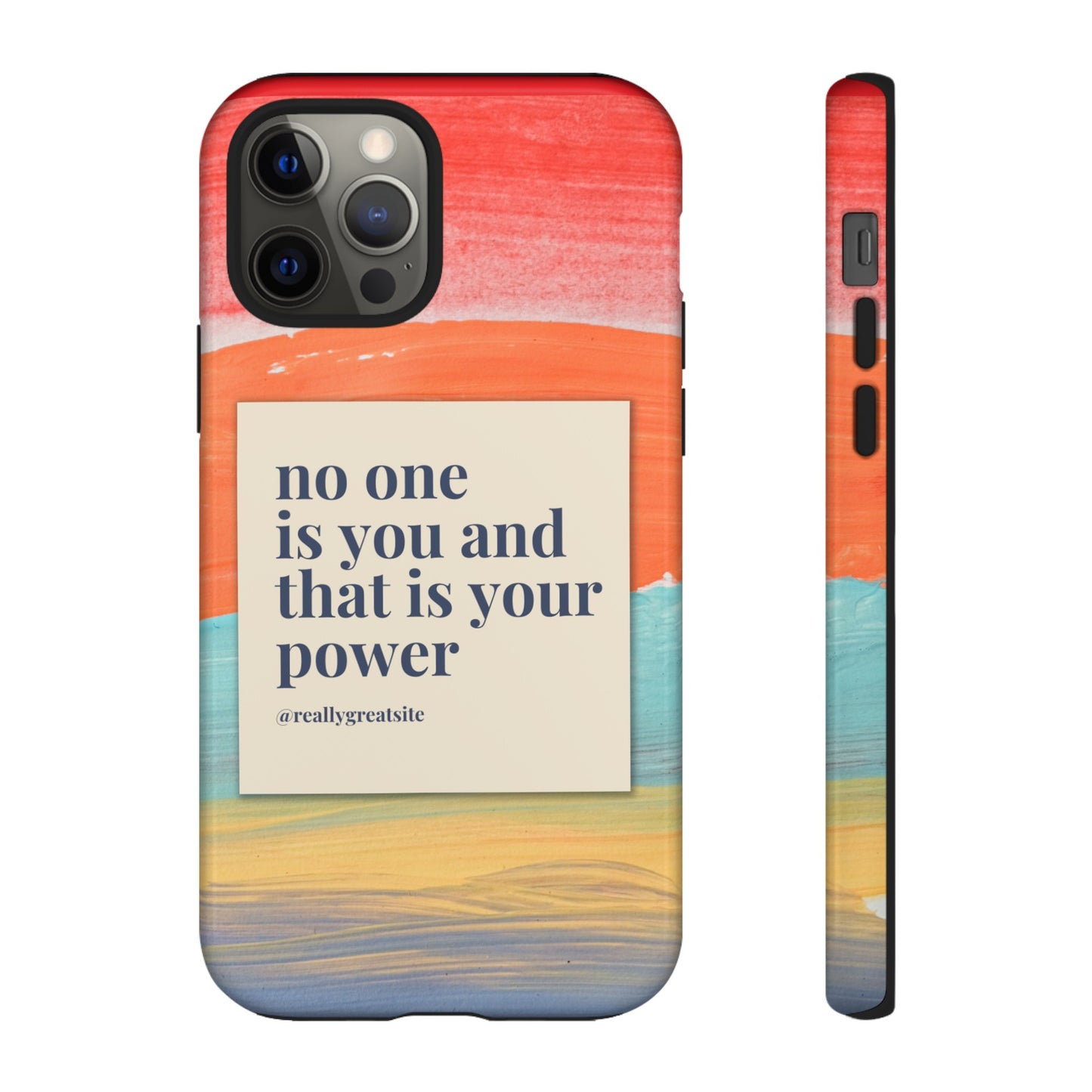 No One Is You And That Is Your Power Phone Case | iPhone 15 Plus/ Pro, 14, 13, 12| Google Pixel 7, Pro, 5| Samsung Galaxy S23 All Major Phone Models