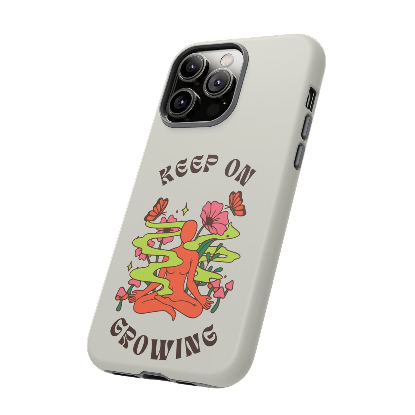 Keep On Growing Phone Case | iPhone 15 Plus/ Pro, 14, 13, 12| Google Pixel 7, Pro, 5| Samsung Galaxy S23 All Major Phone Models