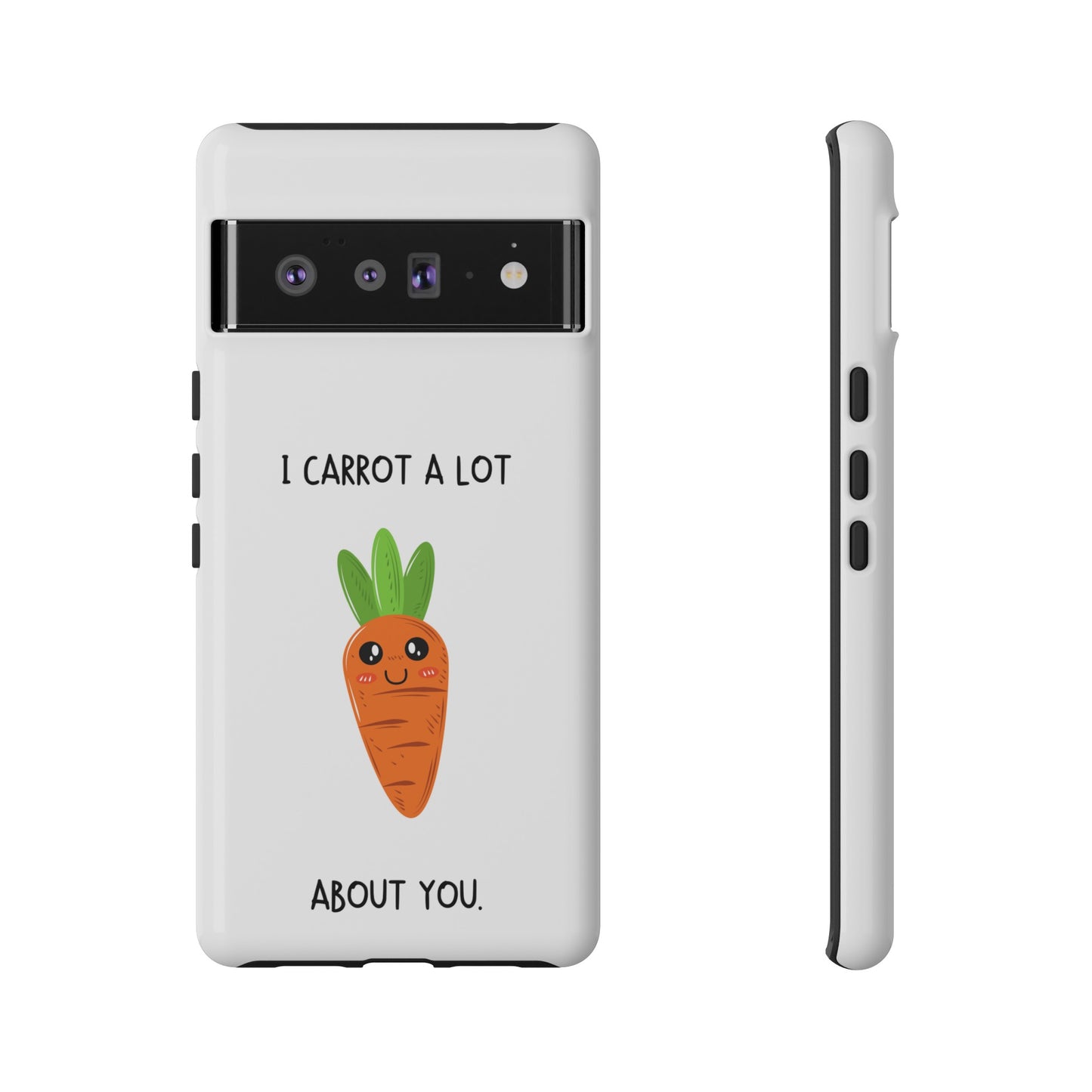 I Carrot A Lot About You Phone Case | iPhone 15 Plus/ Pro, 14, 13, 12| Google Pixel 7, Pro, 5| Samsung Galaxy S23 All Major Phone Models