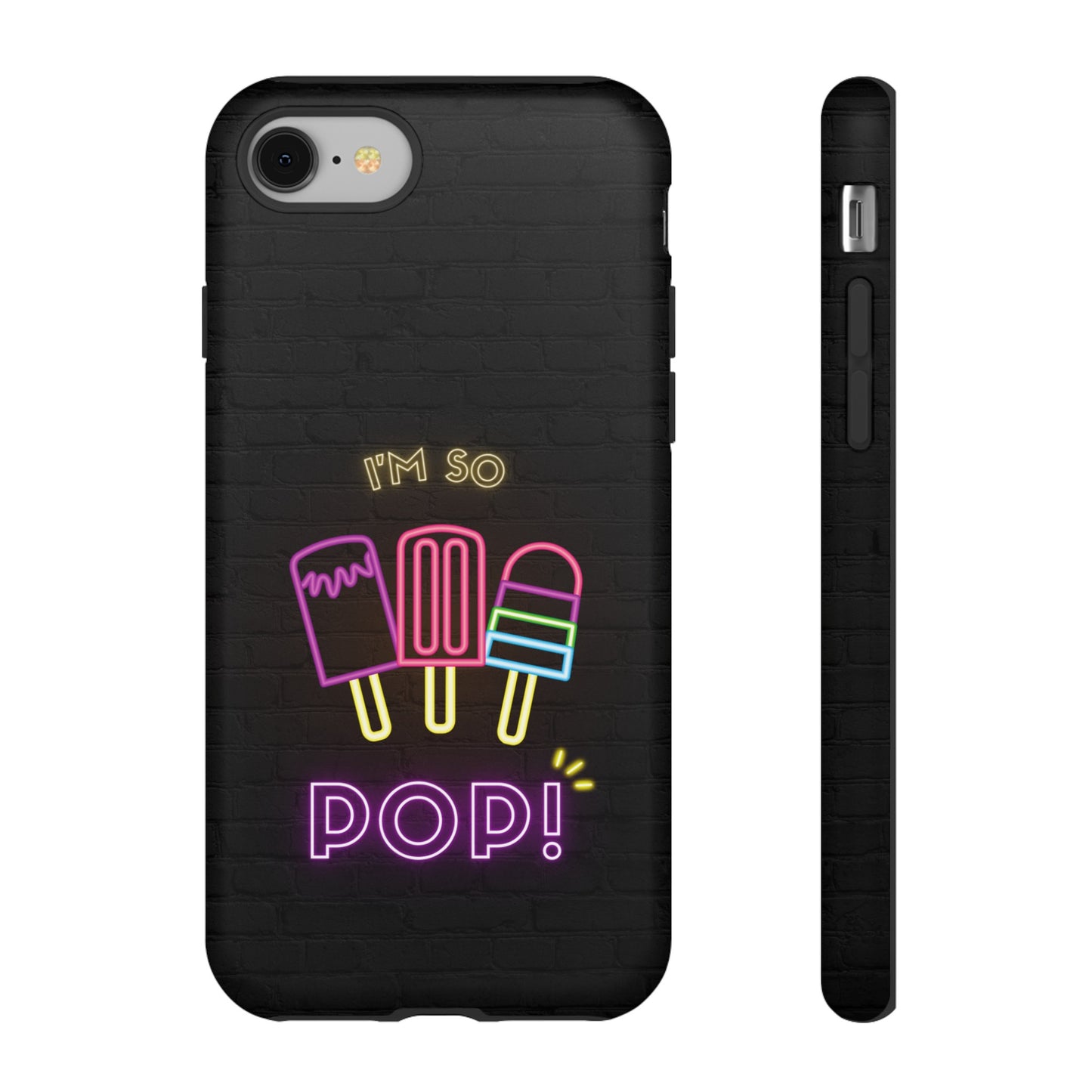 I'm So Pop Phone Case | iPhone 15 Plus/ Pro, 14, 13, 12| Google Pixel 7, Pro, 5| Samsung Galaxy S23 All Major Phone Models