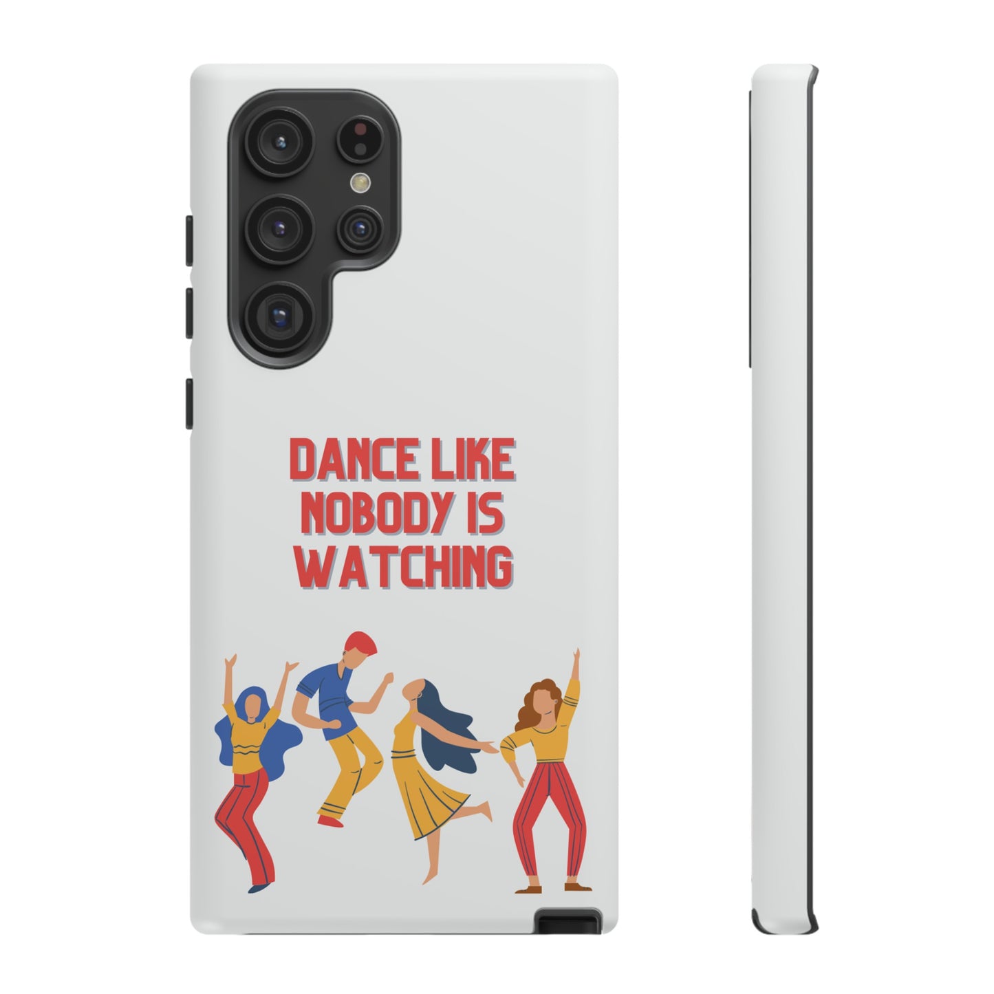 Dance Like Nobody Is Watching Phone Case | iPhone 15 Plus/ Pro, 14, 13, 12| Google Pixel 7, Pro, 5| Samsung Galaxy S23 All Major Phone Models