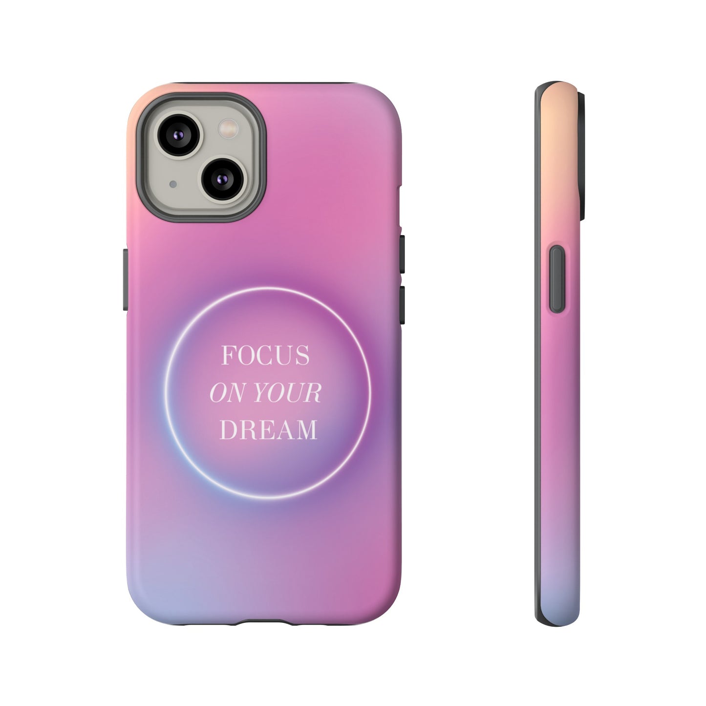 Focus On Your Dream Wallpaper Phone Case | iPhone 15 Plus/ Pro, 14, 13, 12| Google Pixel 7, Pro, 5| Samsung Galaxy S23 All Major Phone Models