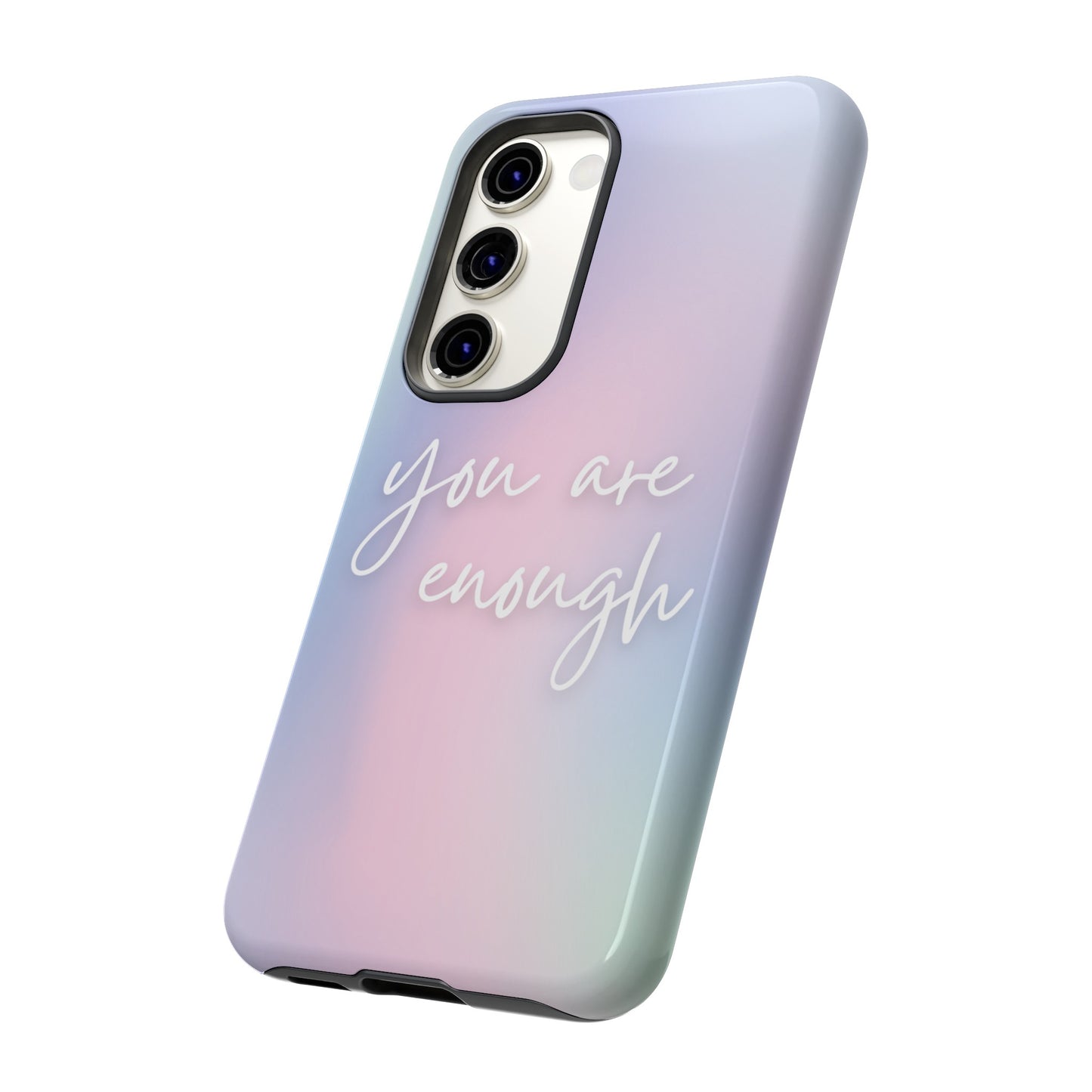 You Are Enough Wallpaper Phone Case | iPhone 15 Plus/ Pro, 14, 13, 12| Google Pixel 7, Pro, 5| Samsung Galaxy S23 All Major Phone Models