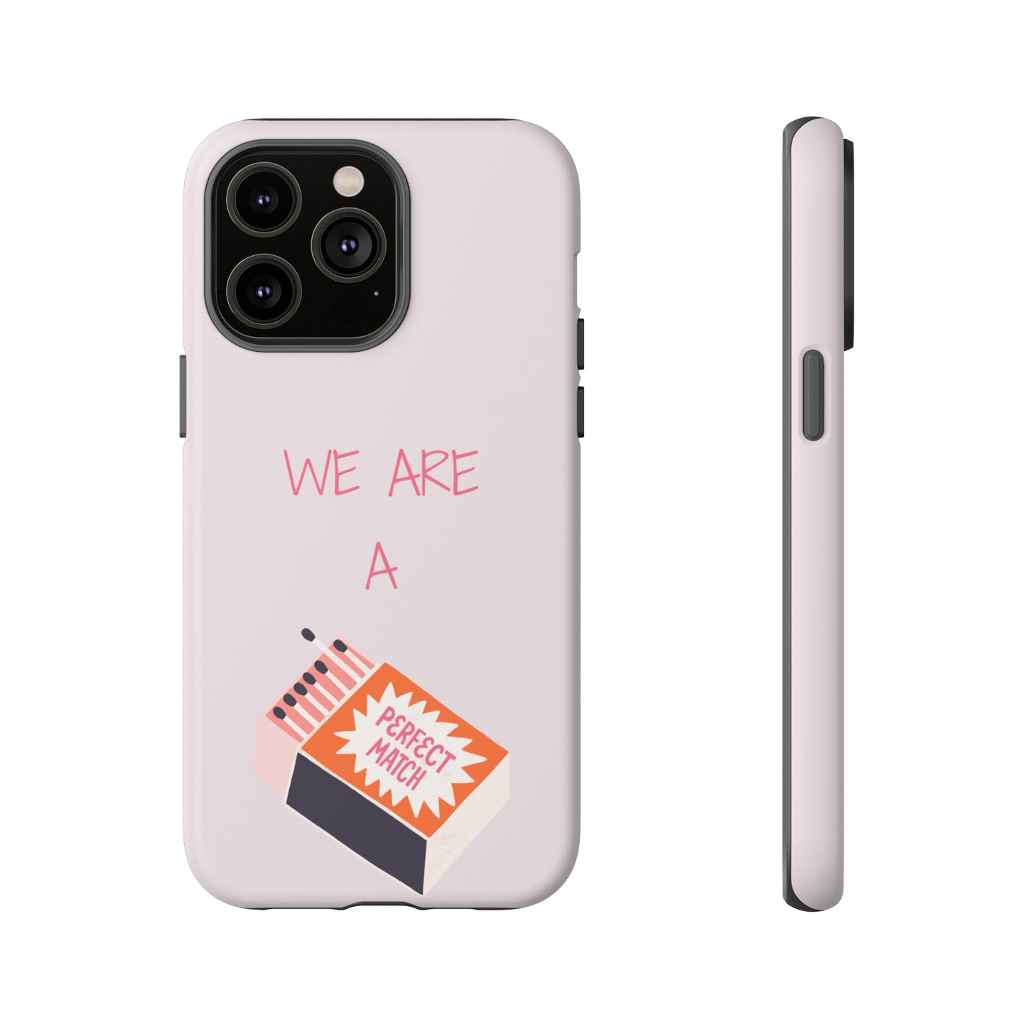 We Are A Perfect Match Wallpaper Phone Case | iPhone 15 Plus/ Pro, 14, 13, 12| Google Pixel 7, Pro, 5| Samsung Galaxy S23 All Major Phone Models