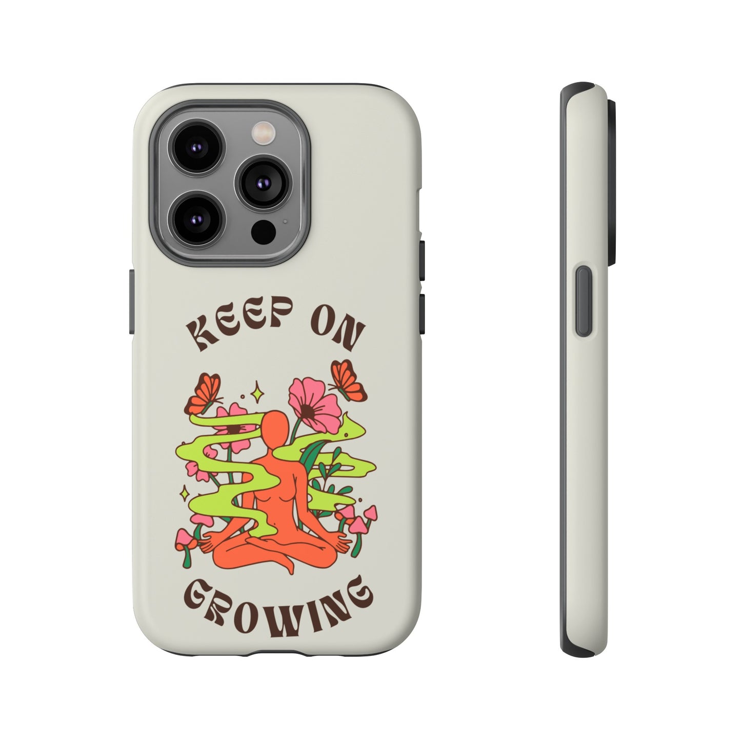 Keep On Growing Phone Case | iPhone 15 Plus/ Pro, 14, 13, 12| Google Pixel 7, Pro, 5| Samsung Galaxy S23 All Major Phone Models