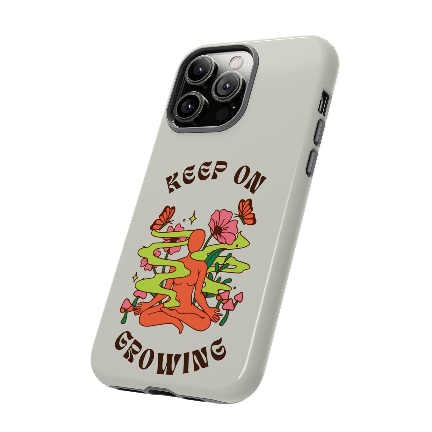 Keep On Growing Phone Case | iPhone 15 Plus/ Pro, 14, 13, 12| Google Pixel 7, Pro, 5| Samsung Galaxy S23 All Major Phone Models