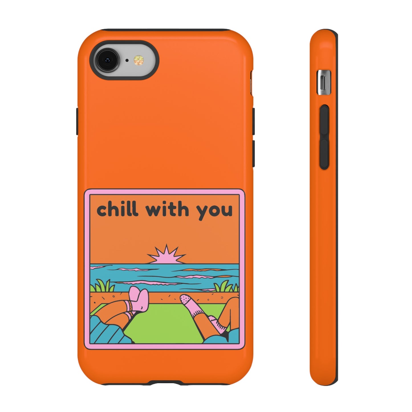 Chill With You Phone Case | iPhone 15 Plus/ Pro, 14, 13, 12| Google Pixel 7, Pro, 5| Samsung Galaxy S23 All Major Phone Models