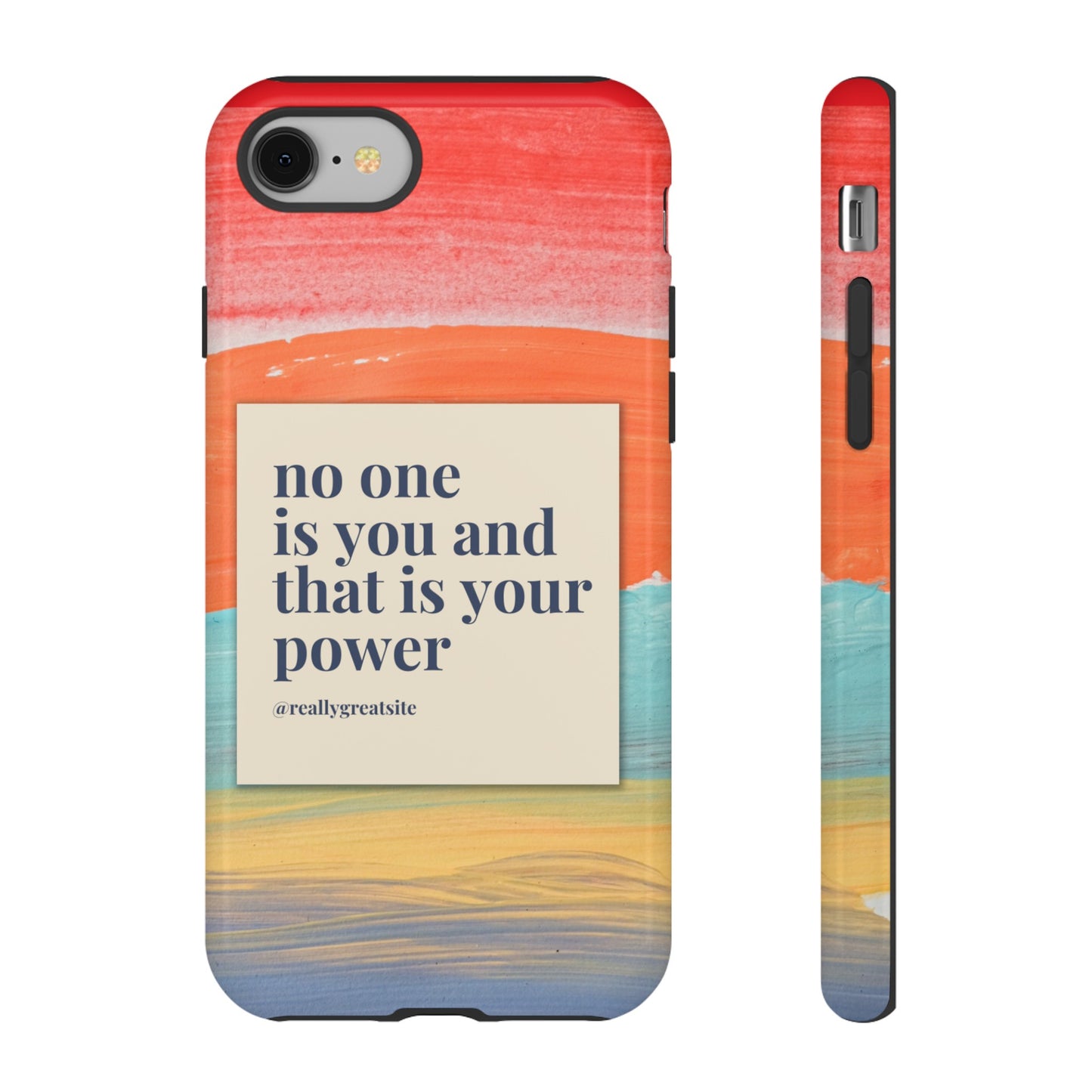 No One Is You And That Is Your Power Phone Case | iPhone 15 Plus/ Pro, 14, 13, 12| Google Pixel 7, Pro, 5| Samsung Galaxy S23 All Major Phone Models