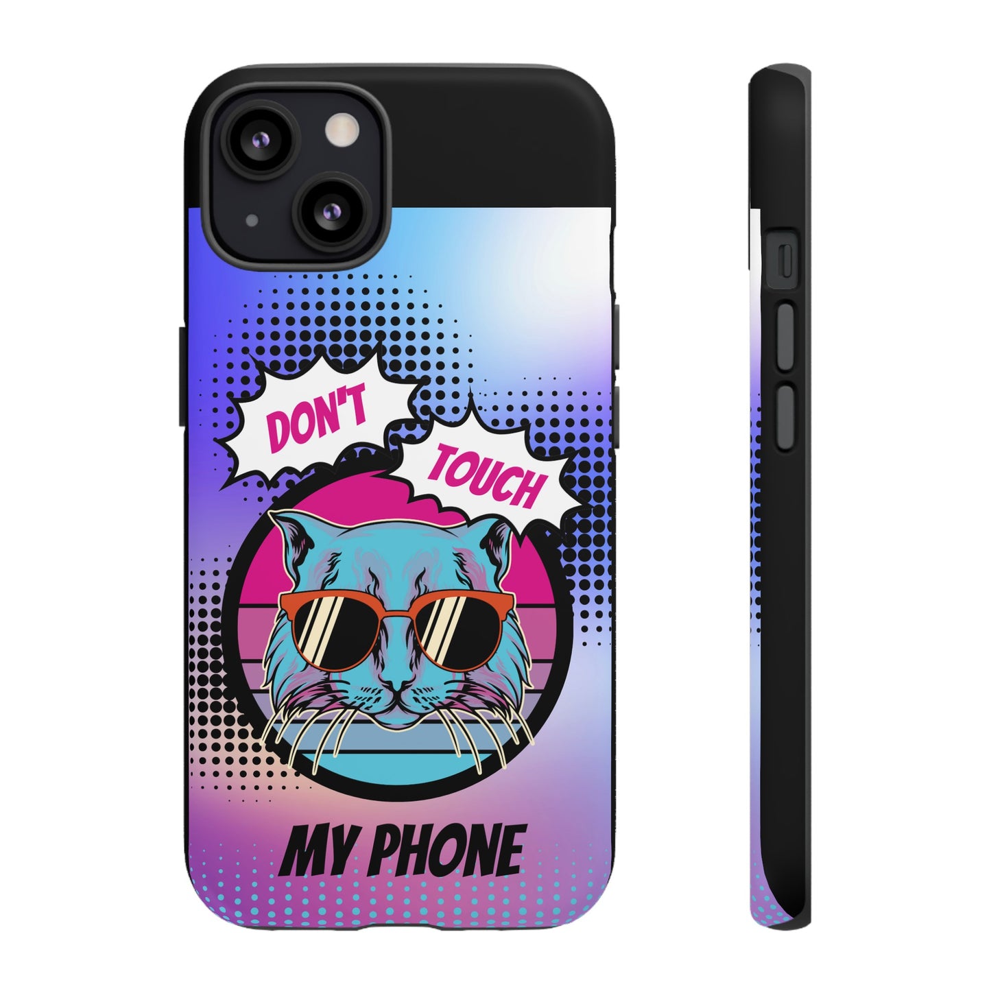 Don't Touch My Phone- Phone Case | iPhone 15 Plus/ Pro, 14, 13, 12| Google Pixel 7, Pro, 5| Samsung Galaxy S23 All Major Phone Models