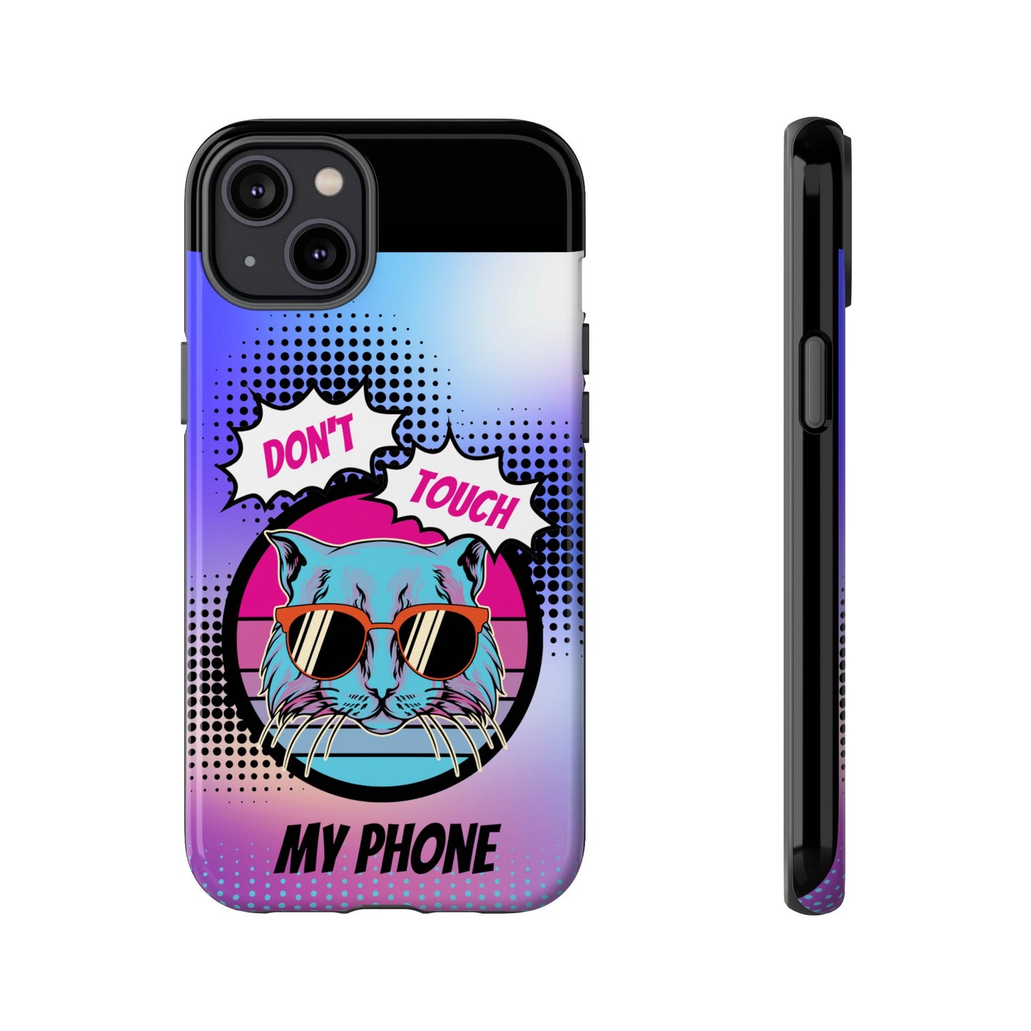 Don't Touch My Phone- Phone Case | iPhone 15 Plus/ Pro, 14, 13, 12| Google Pixel 7, Pro, 5| Samsung Galaxy S23 All Major Phone Models