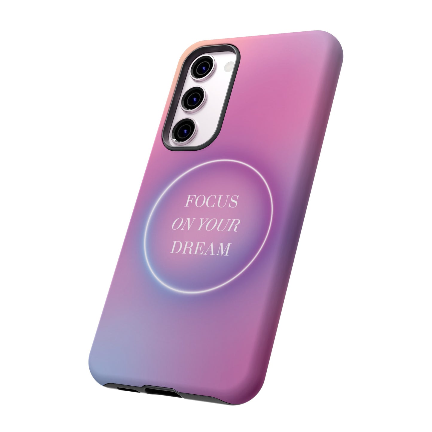 Focus On Your Dream Wallpaper Phone Case | iPhone 15 Plus/ Pro, 14, 13, 12| Google Pixel 7, Pro, 5| Samsung Galaxy S23 All Major Phone Models