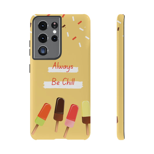 Always Be Chill Wallpaper Phone Case| iPhone 15 Plus/ Pro, 14, 13, 12| Google Pixel 7, Pro, 5| Samsung Galaxy S23 All Major Phone Models