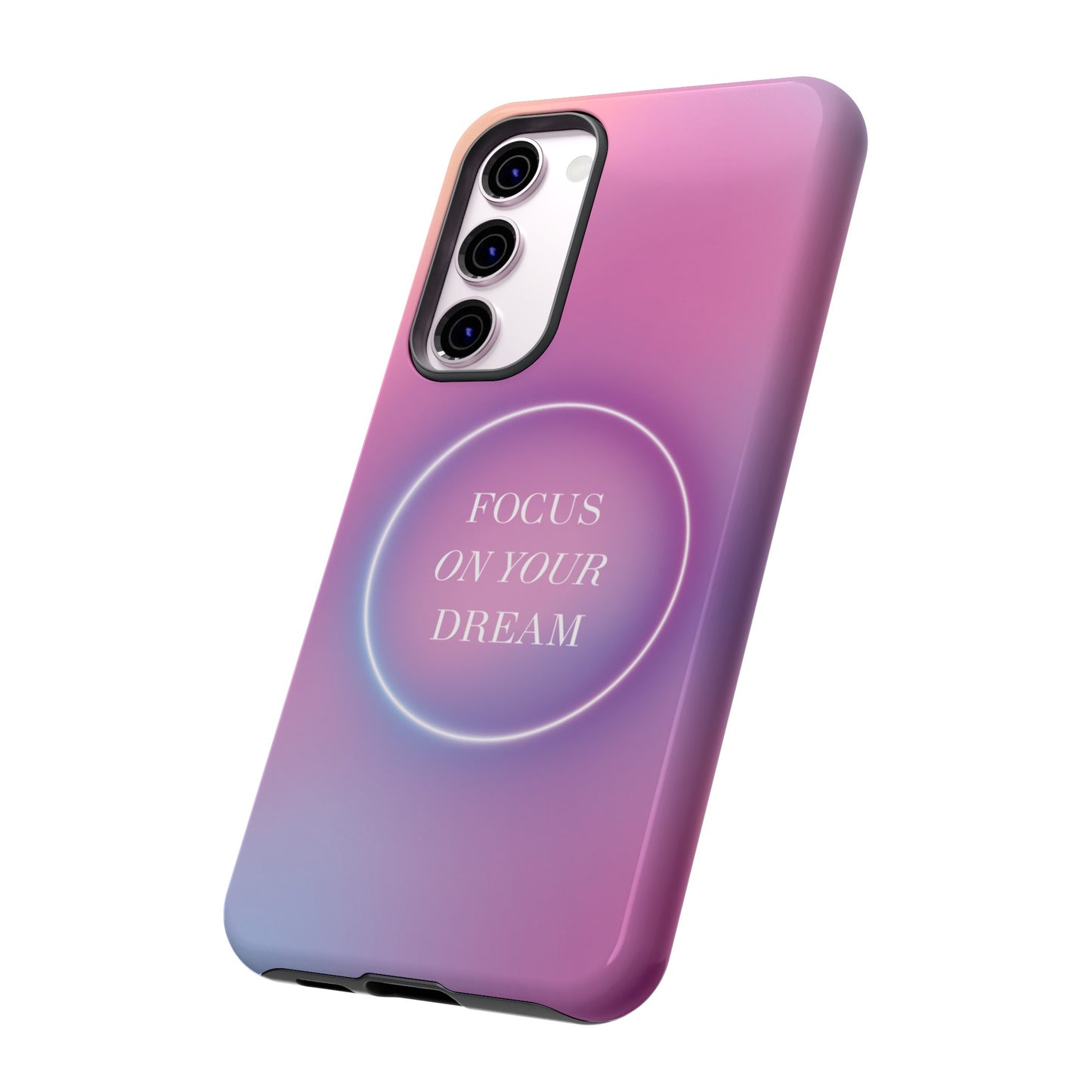 Focus On Your Dream Wallpaper Phone Case | iPhone 15 Plus/ Pro, 14, 13, 12| Google Pixel 7, Pro, 5| Samsung Galaxy S23 All Major Phone Models