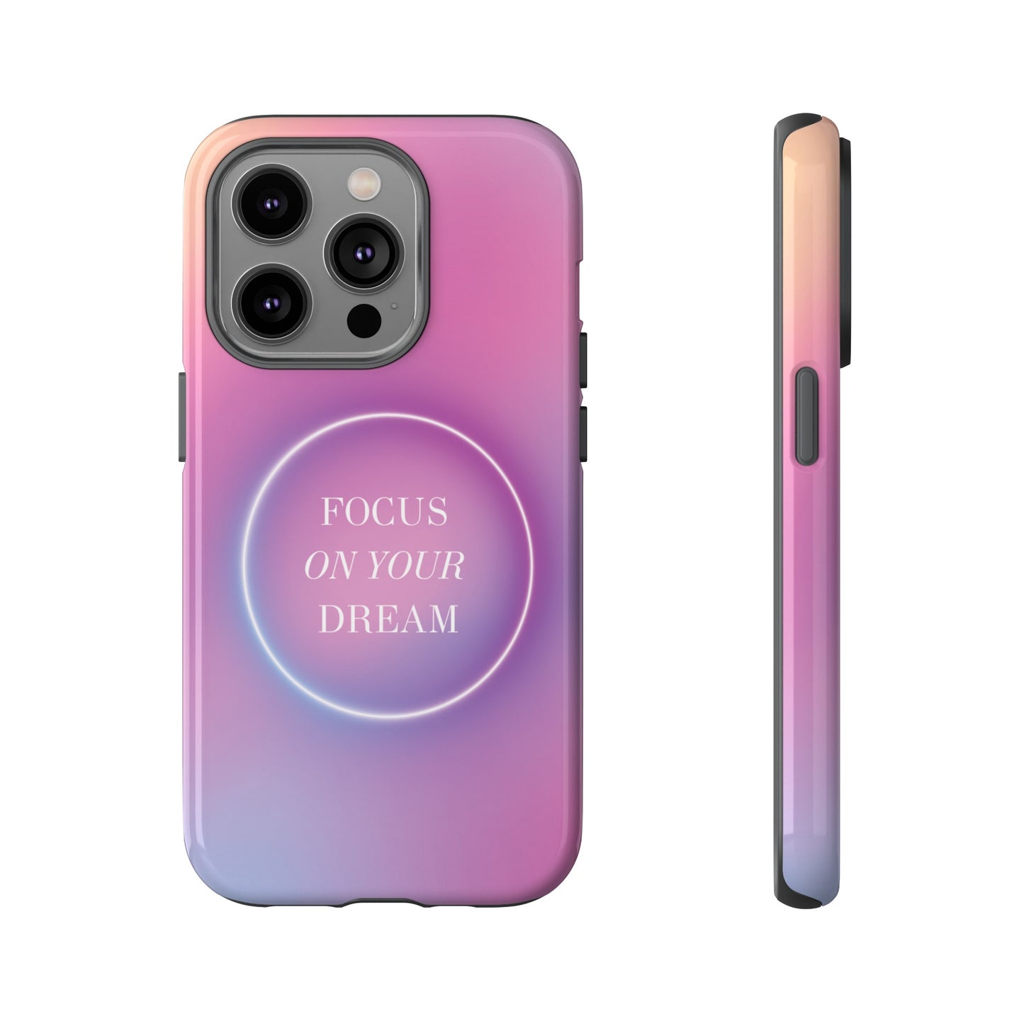 Focus On Your Dream Wallpaper Phone Case | iPhone 15 Plus/ Pro, 14, 13, 12| Google Pixel 7, Pro, 5| Samsung Galaxy S23 All Major Phone Models