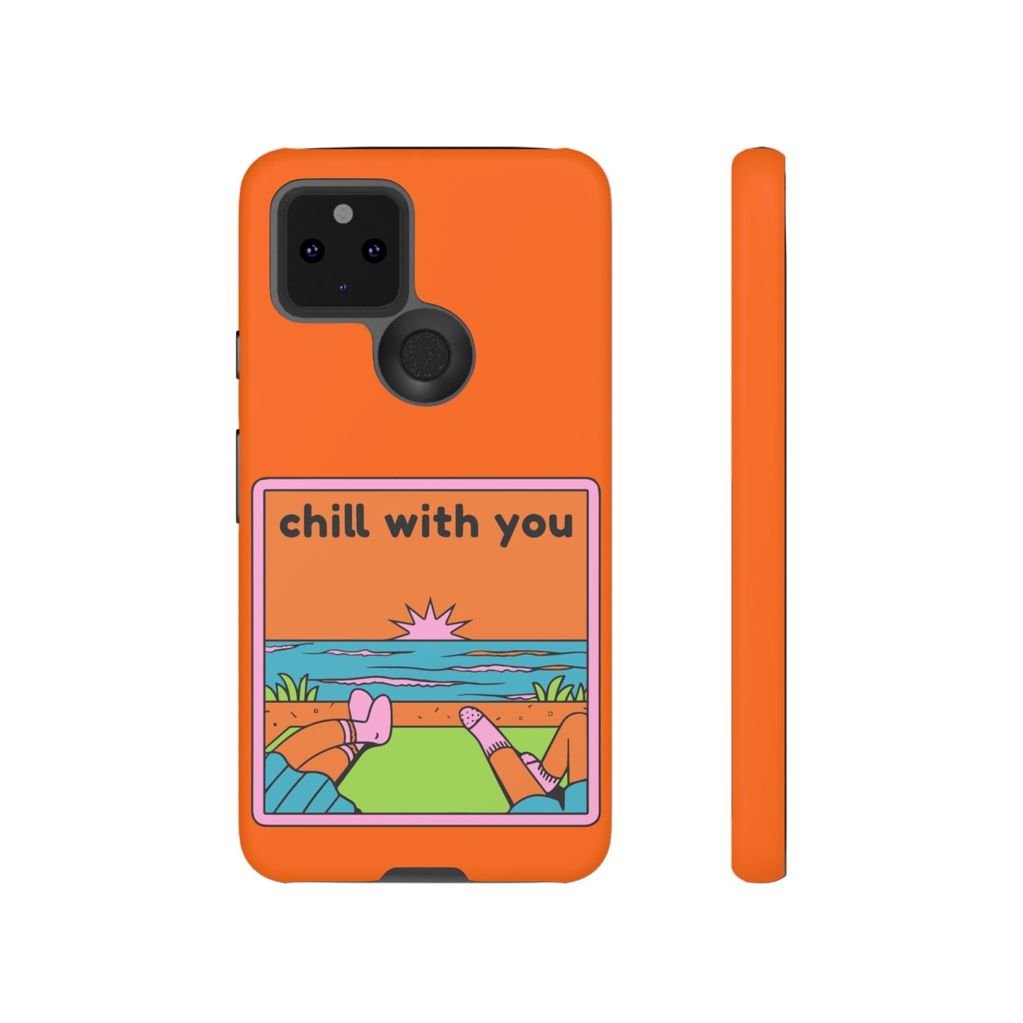 Chill With You Phone Case | iPhone 15 Plus/ Pro, 14, 13, 12| Google Pixel 7, Pro, 5| Samsung Galaxy S23 All Major Phone Models