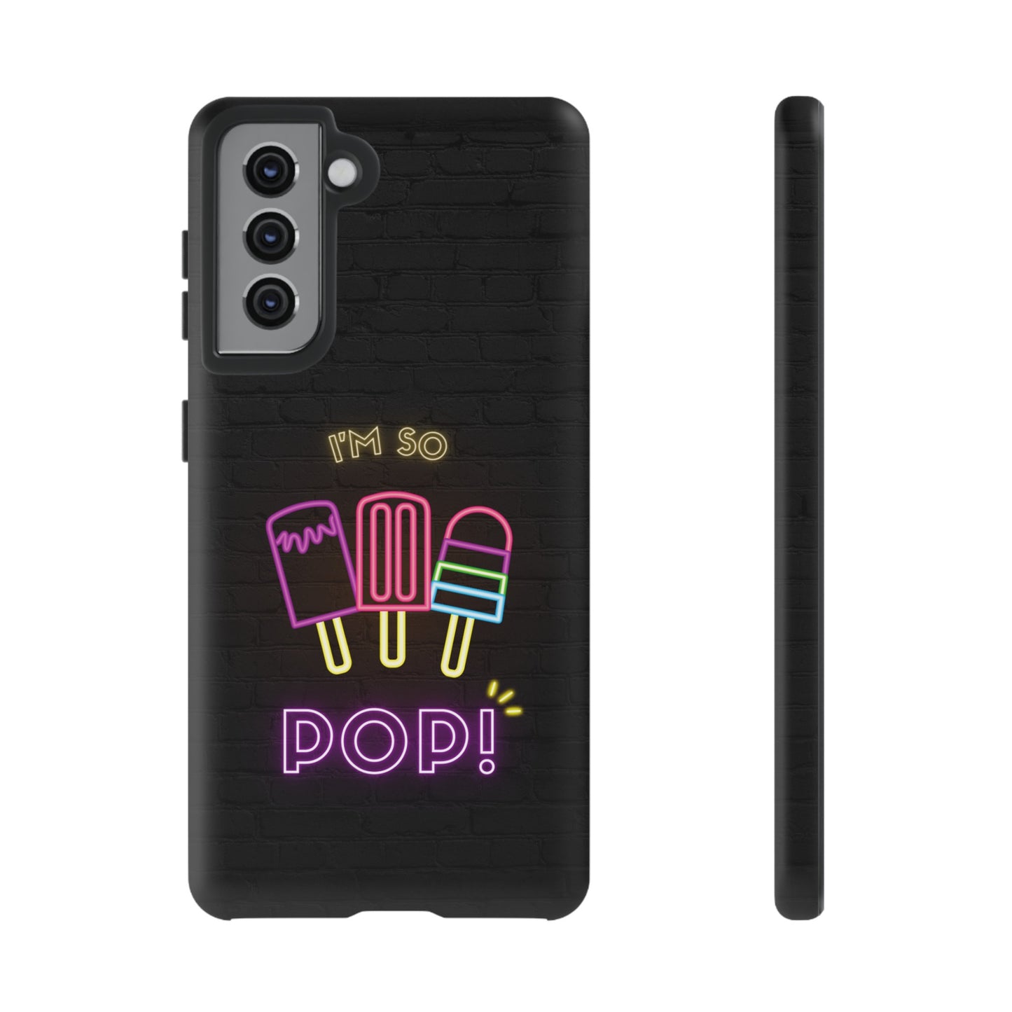 I'm So Pop Phone Case | iPhone 15 Plus/ Pro, 14, 13, 12| Google Pixel 7, Pro, 5| Samsung Galaxy S23 All Major Phone Models