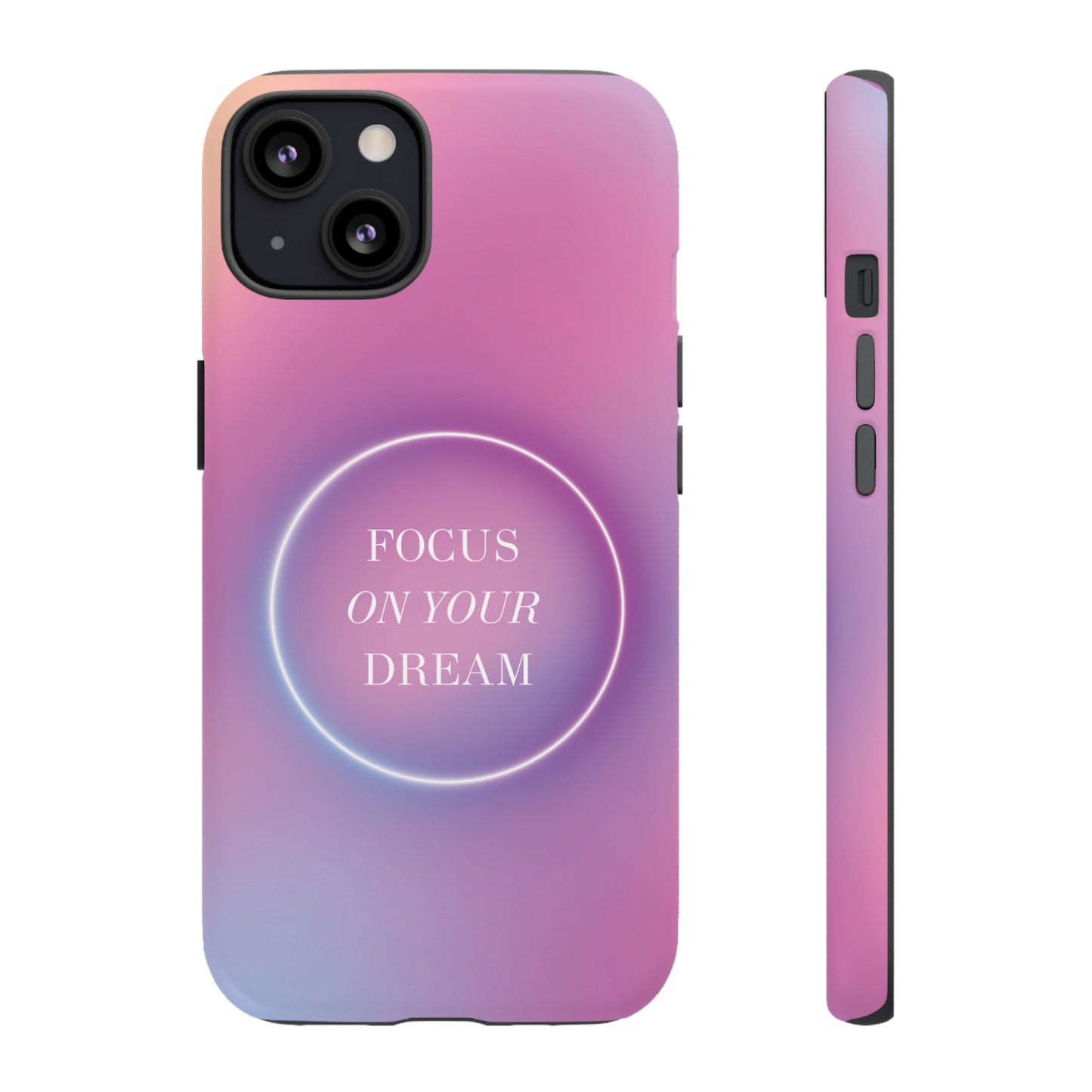 Focus On Your Dream Wallpaper Phone Case | iPhone 15 Plus/ Pro, 14, 13, 12| Google Pixel 7, Pro, 5| Samsung Galaxy S23 All Major Phone Models