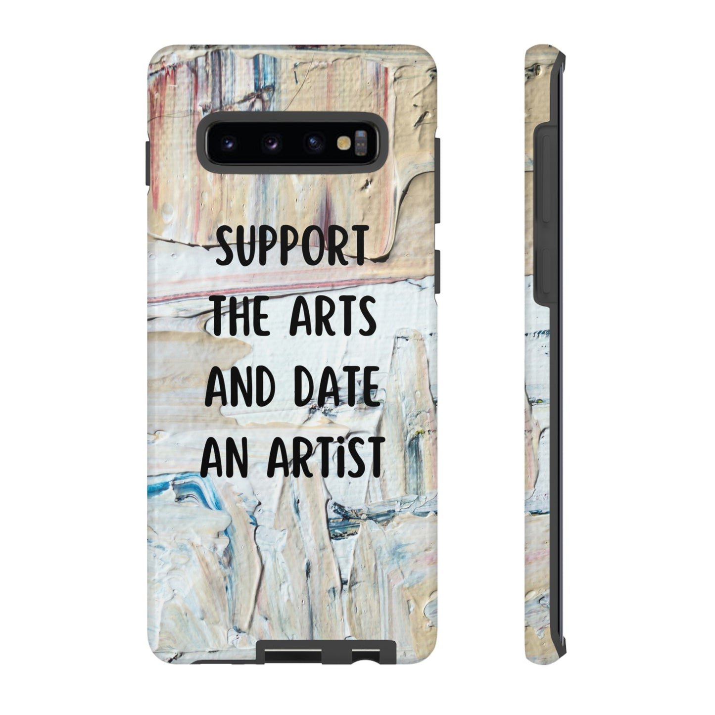 Support The Arts & Date An Artist Phone Case | iPhone 15 Plus/ Pro, 14, 13, 12| Google Pixel 7, Pro, 5| Samsung Galaxy S23 All Major Phone Models