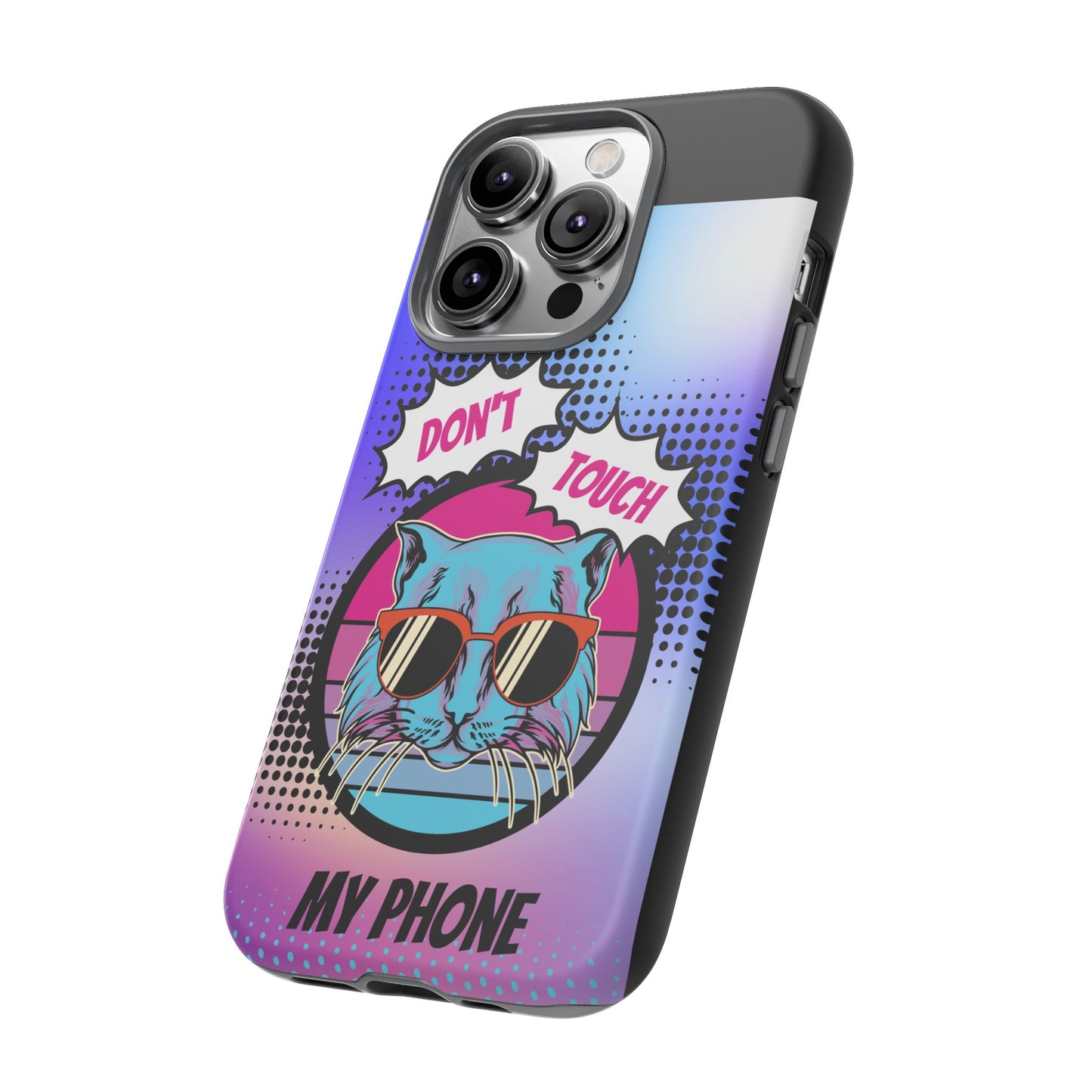 Don't Touch My Phone- Phone Case | iPhone 15 Plus/ Pro, 14, 13, 12| Google Pixel 7, Pro, 5| Samsung Galaxy S23 All Major Phone Models