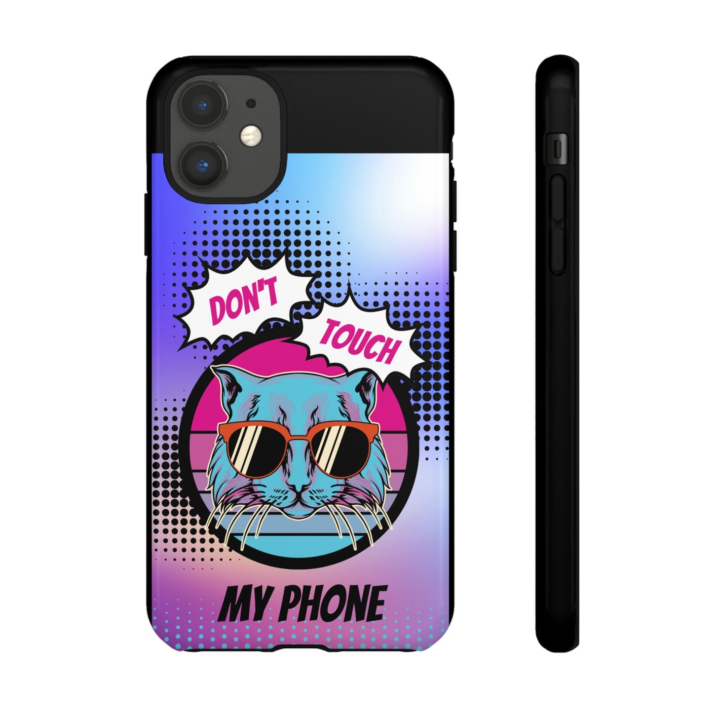 Don't Touch My Phone- Phone Case | iPhone 15 Plus/ Pro, 14, 13, 12| Google Pixel 7, Pro, 5| Samsung Galaxy S23 All Major Phone Models