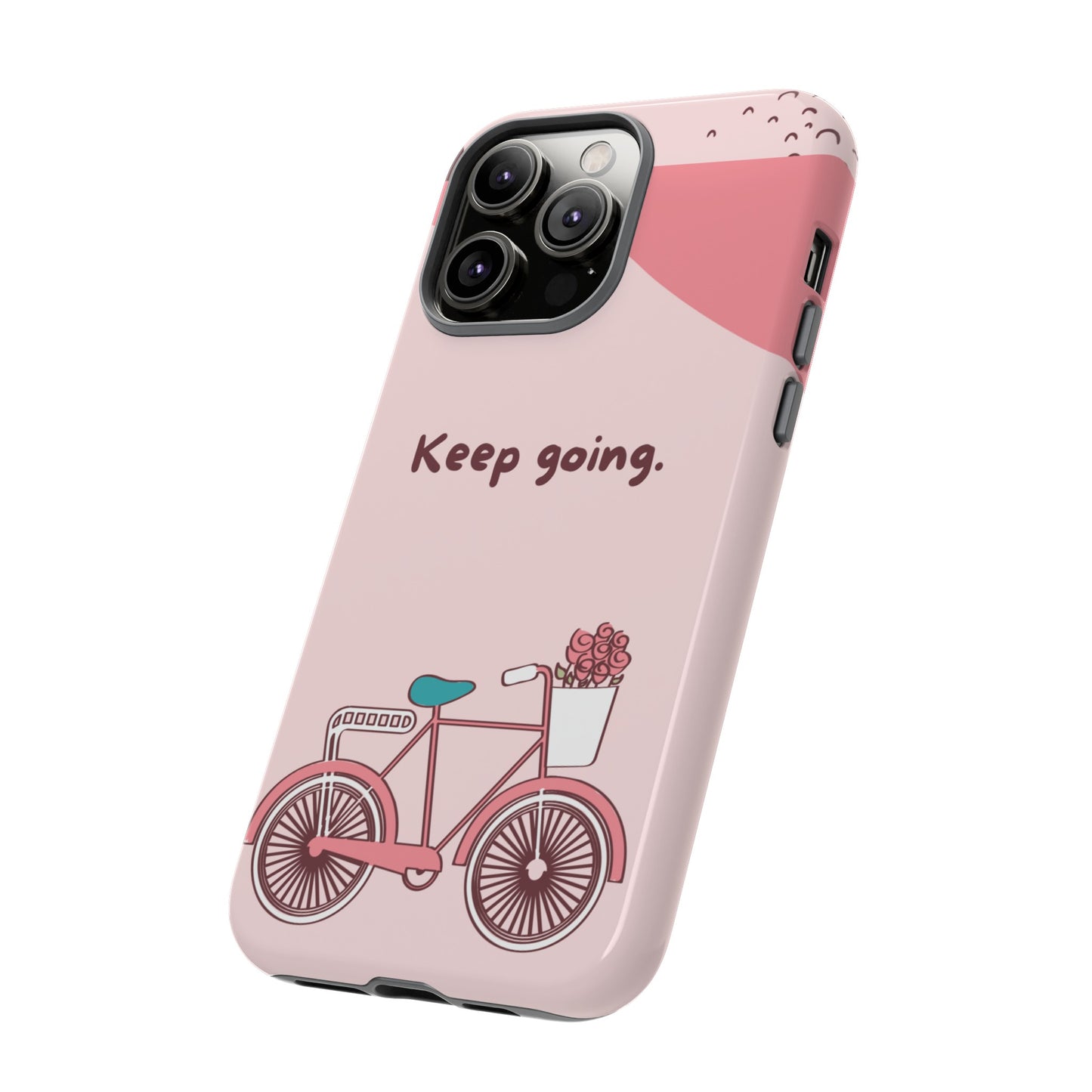 Keep Going Phone Case | iPhone 15 Plus/ Pro, 14, 13, 12| Google Pixel 7, Pro, 5| Samsung Galaxy S23 All Major Phone Models