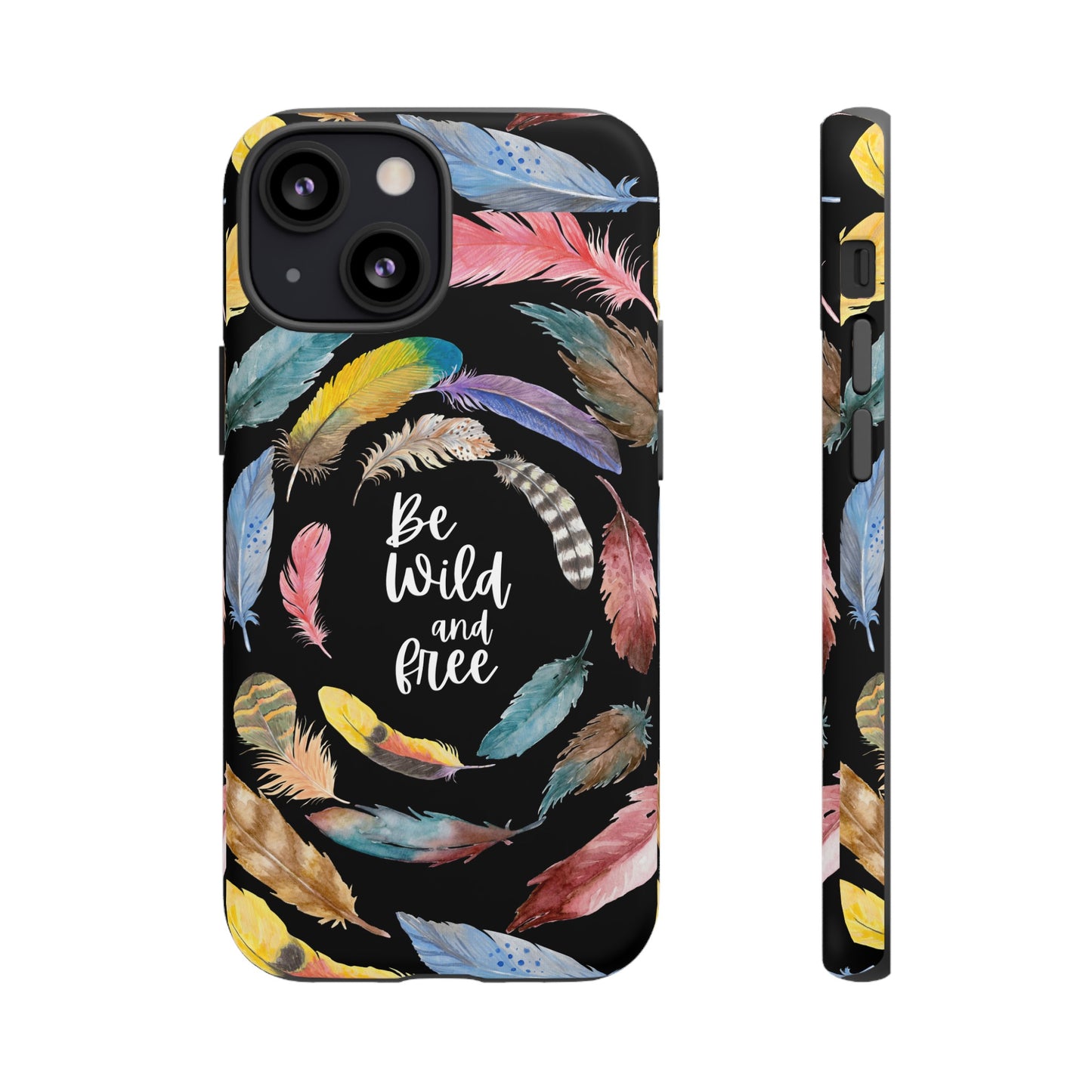 Be Wild And Free Phone Case | iPhone 15 Plus/ Pro, 14, 13, 12| Google Pixel 7, Pro, 5| Samsung Galaxy S23 All Major Phone Models