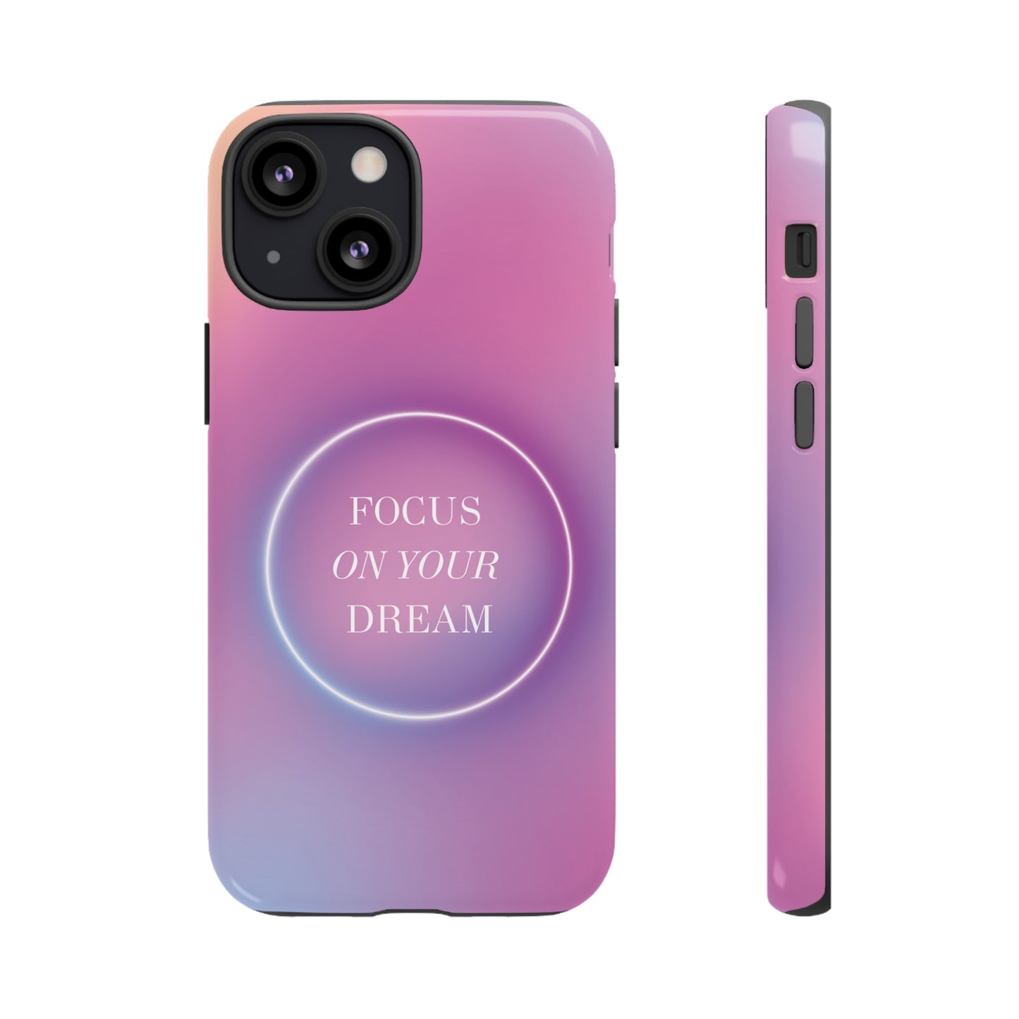 Focus On Your Dream Wallpaper Phone Case | iPhone 15 Plus/ Pro, 14, 13, 12| Google Pixel 7, Pro, 5| Samsung Galaxy S23 All Major Phone Models