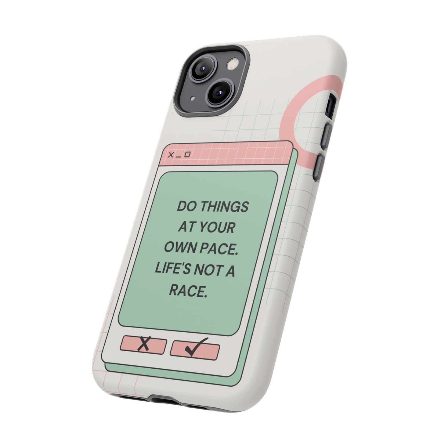 Life's Not A Race Phone Case | iPhone 15 Plus/ Pro, 14, 13, 12| Google Pixel 7, Pro, 5| Samsung Galaxy S23 All Major Phone Models