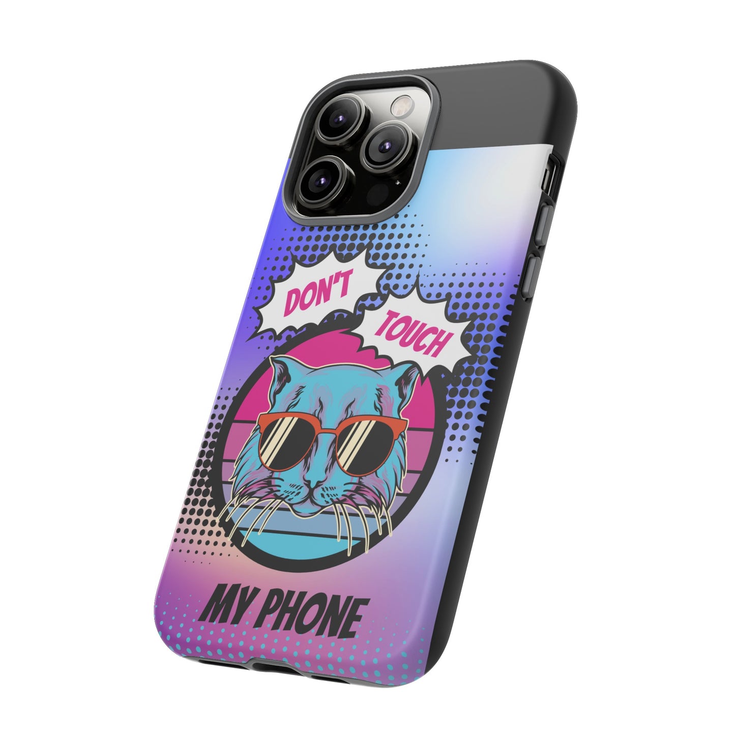 Don't Touch My Phone- Phone Case | iPhone 15 Plus/ Pro, 14, 13, 12| Google Pixel 7, Pro, 5| Samsung Galaxy S23 All Major Phone Models