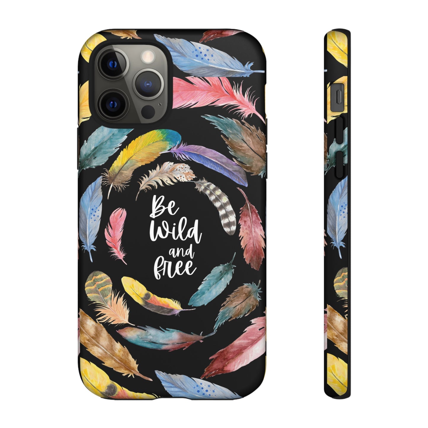 Be Wild And Free Phone Case | iPhone 15 Plus/ Pro, 14, 13, 12| Google Pixel 7, Pro, 5| Samsung Galaxy S23 All Major Phone Models