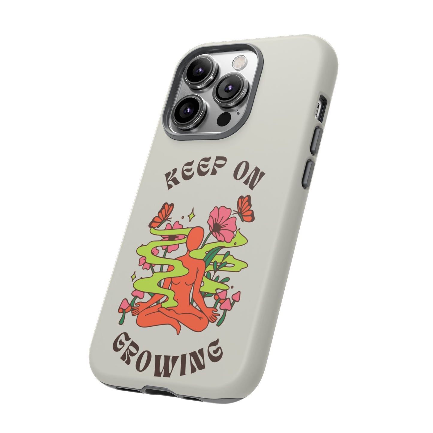 Keep On Growing Phone Case | iPhone 15 Plus/ Pro, 14, 13, 12| Google Pixel 7, Pro, 5| Samsung Galaxy S23 All Major Phone Models