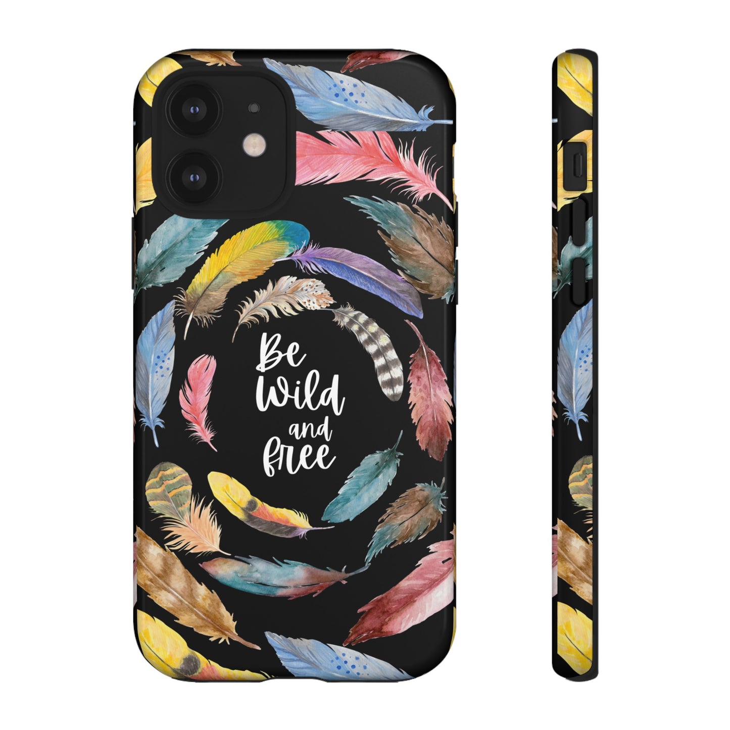 Be Wild And Free Phone Case | iPhone 15 Plus/ Pro, 14, 13, 12| Google Pixel 7, Pro, 5| Samsung Galaxy S23 All Major Phone Models