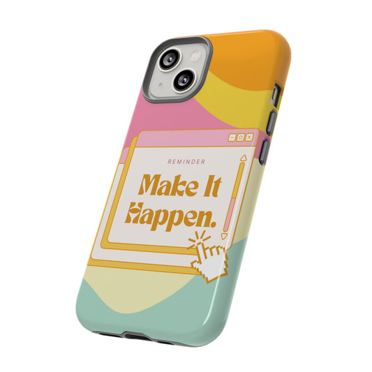 Make It Happen Wallpaper Phone Case | iPhone 15 Plus/ Pro, 14, 13, 12| Google Pixel 7, Pro, 5| Samsung Galaxy S23 All Major Phone Models