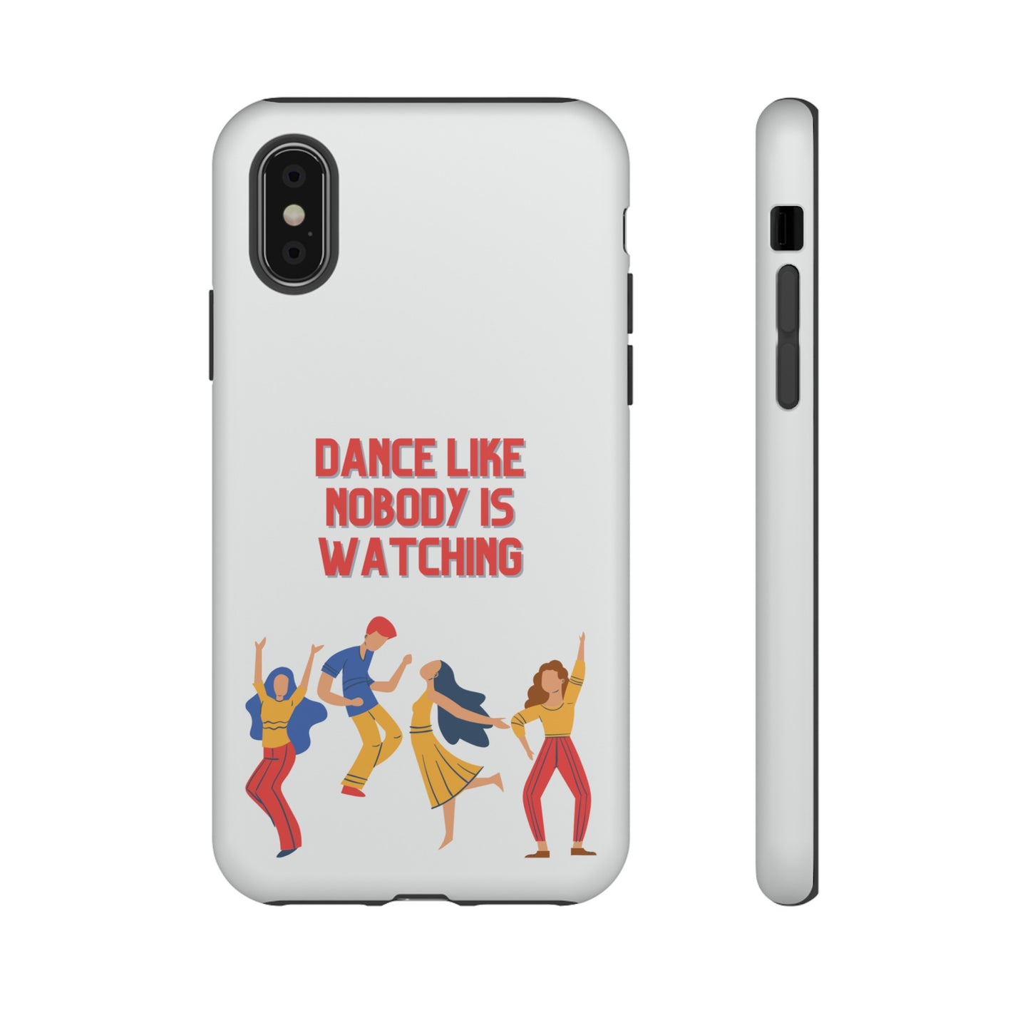 Dance Like Nobody Is Watching Phone Case | iPhone 15 Plus/ Pro, 14, 13, 12| Google Pixel 7, Pro, 5| Samsung Galaxy S23 All Major Phone Models