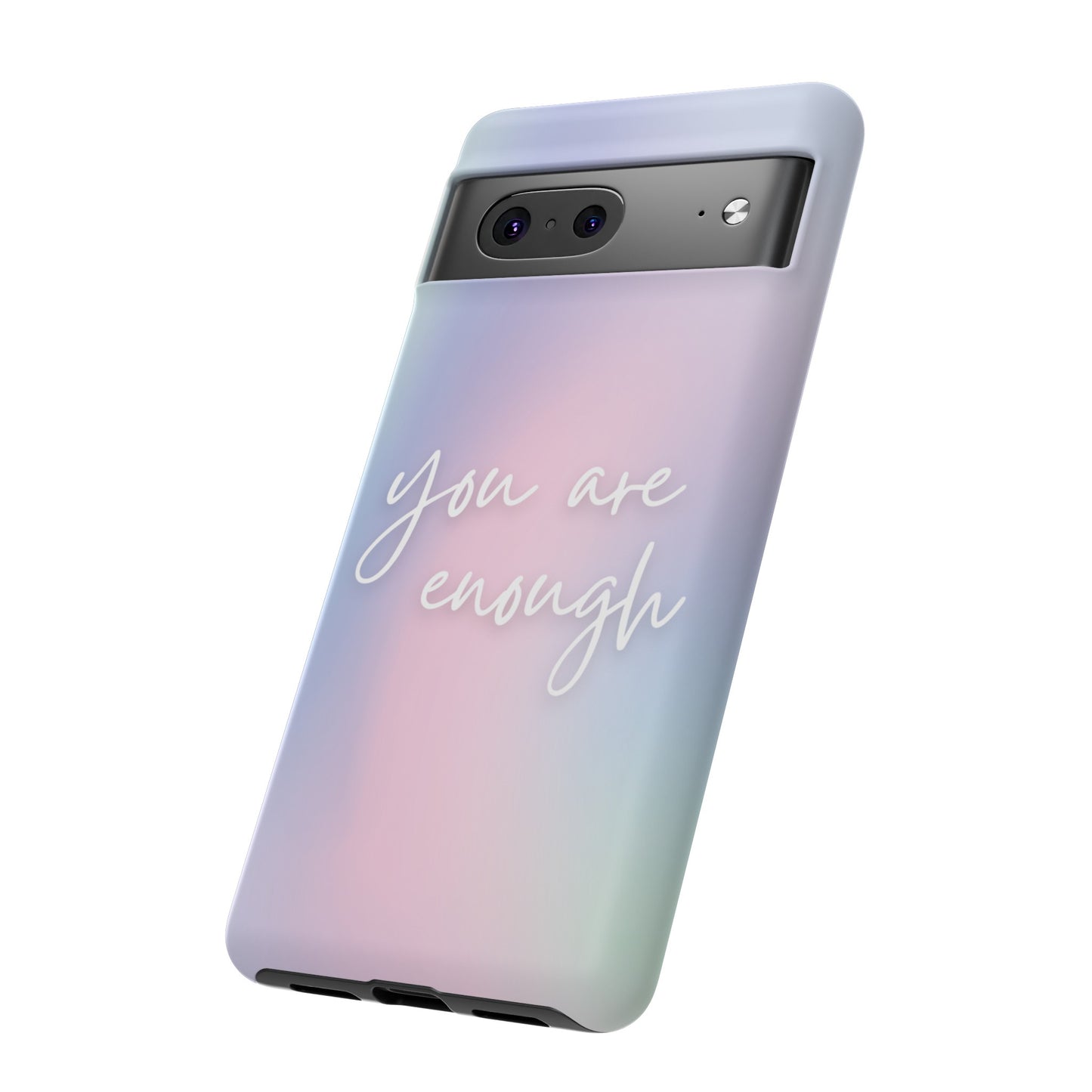 You Are Enough Wallpaper Phone Case | iPhone 15 Plus/ Pro, 14, 13, 12| Google Pixel 7, Pro, 5| Samsung Galaxy S23 All Major Phone Models